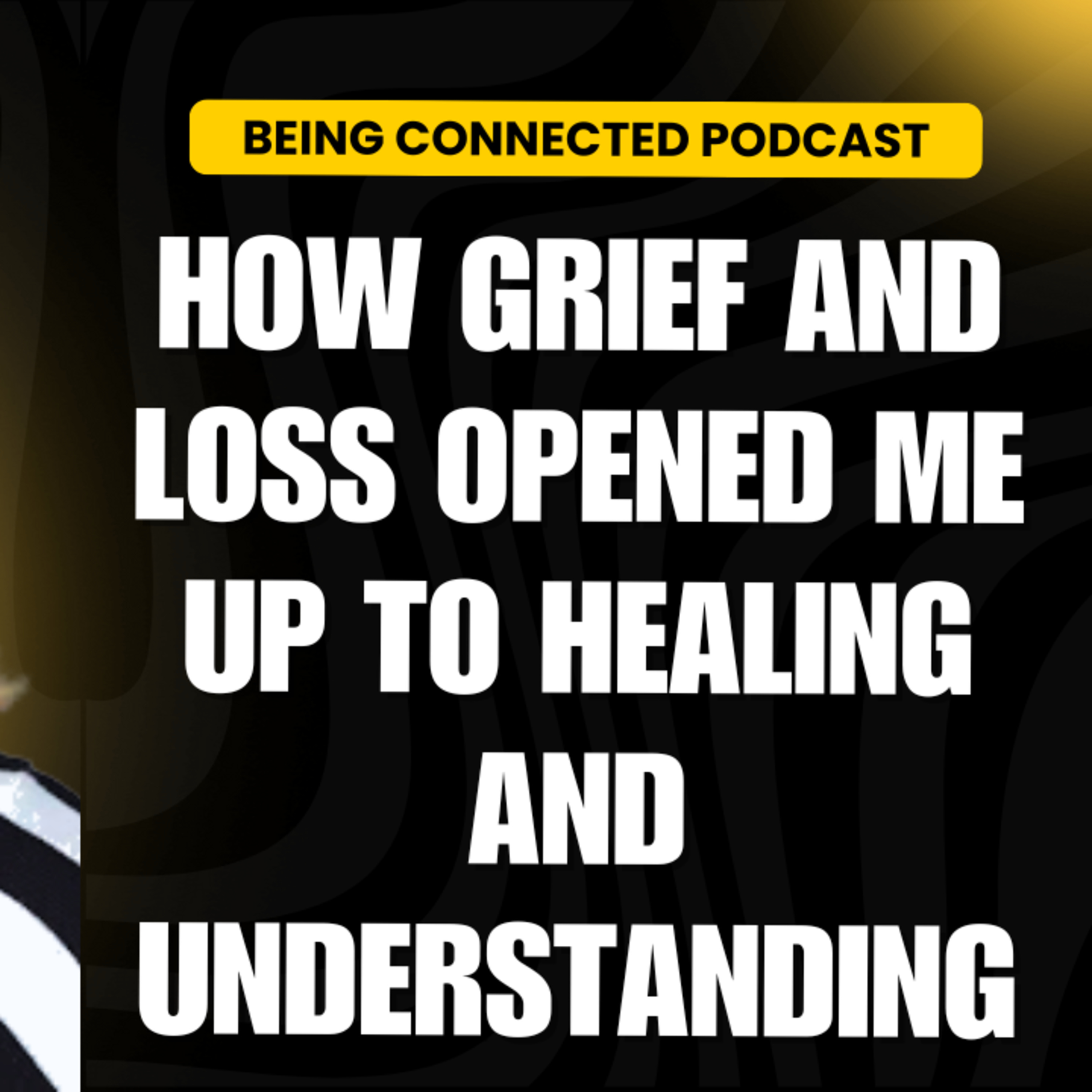 How grief and loss opened me up to healing and understanding episode artwork