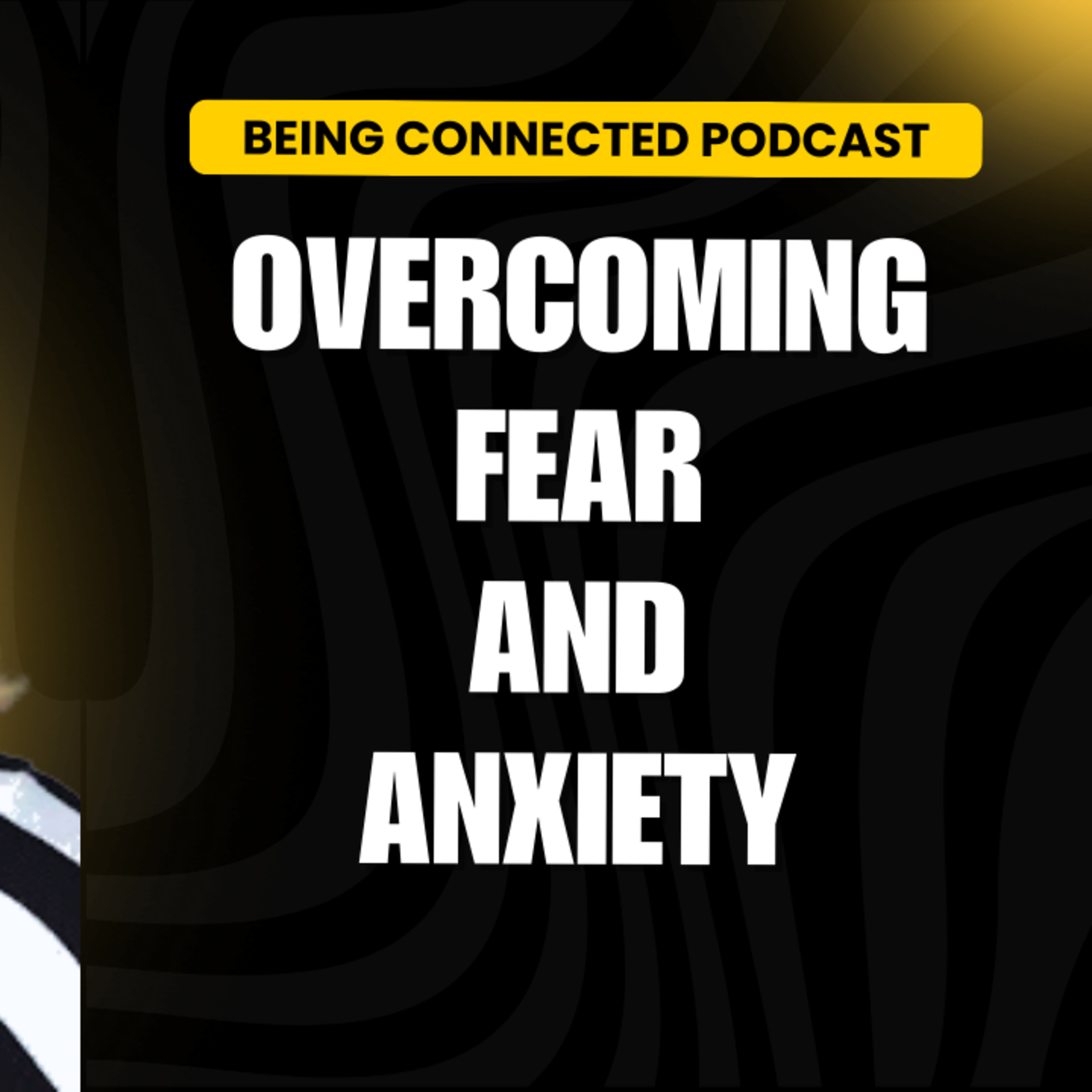 Overcoming fear and anxiety episode artwork