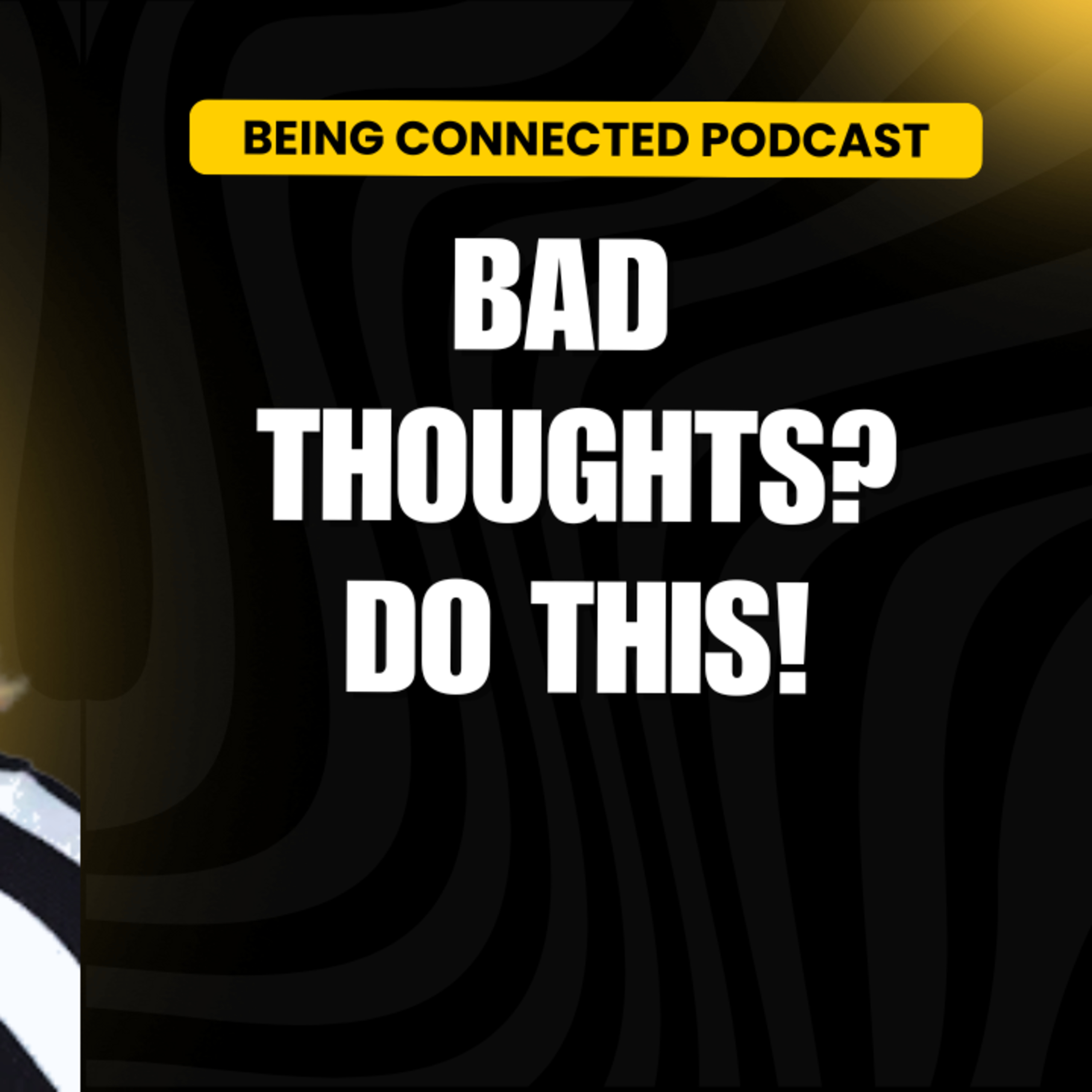 Bad Thoughts? Do This! episode artwork