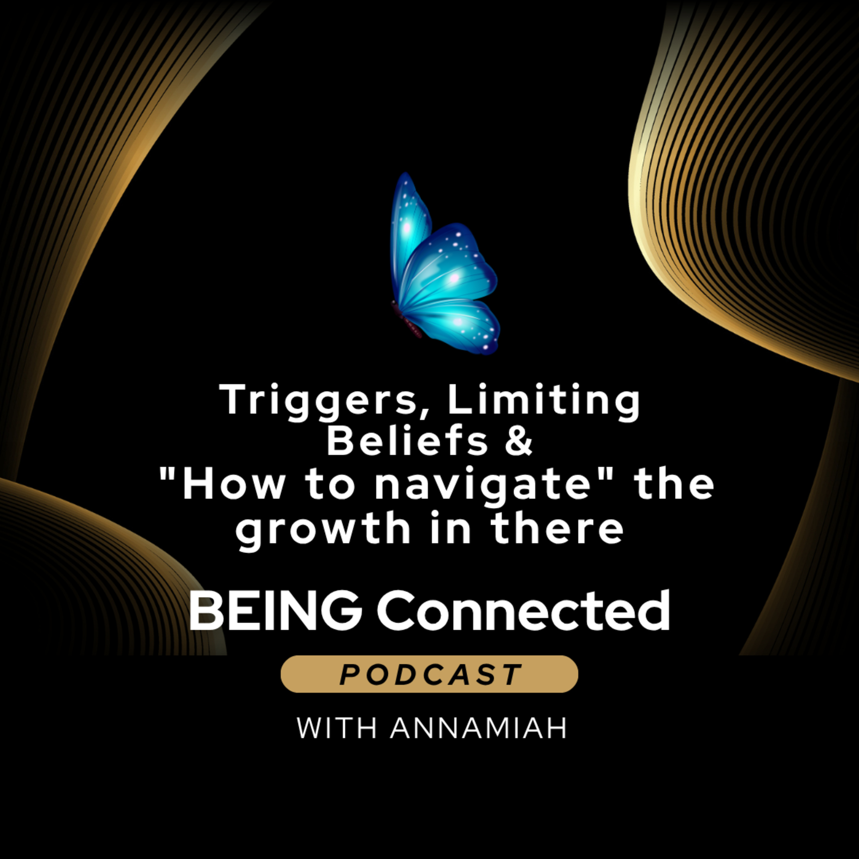 Triggers, Limiting Beliefs, and the "How to navigate" the growth in there episode artwork