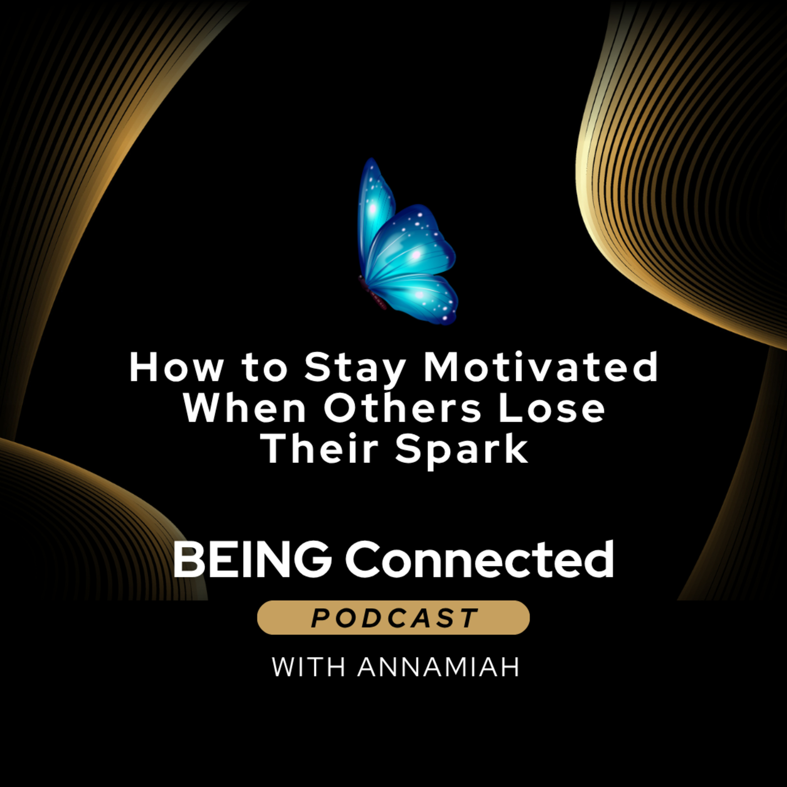 How to Stay Motivated When Others Lose Their Spark episode artwork
