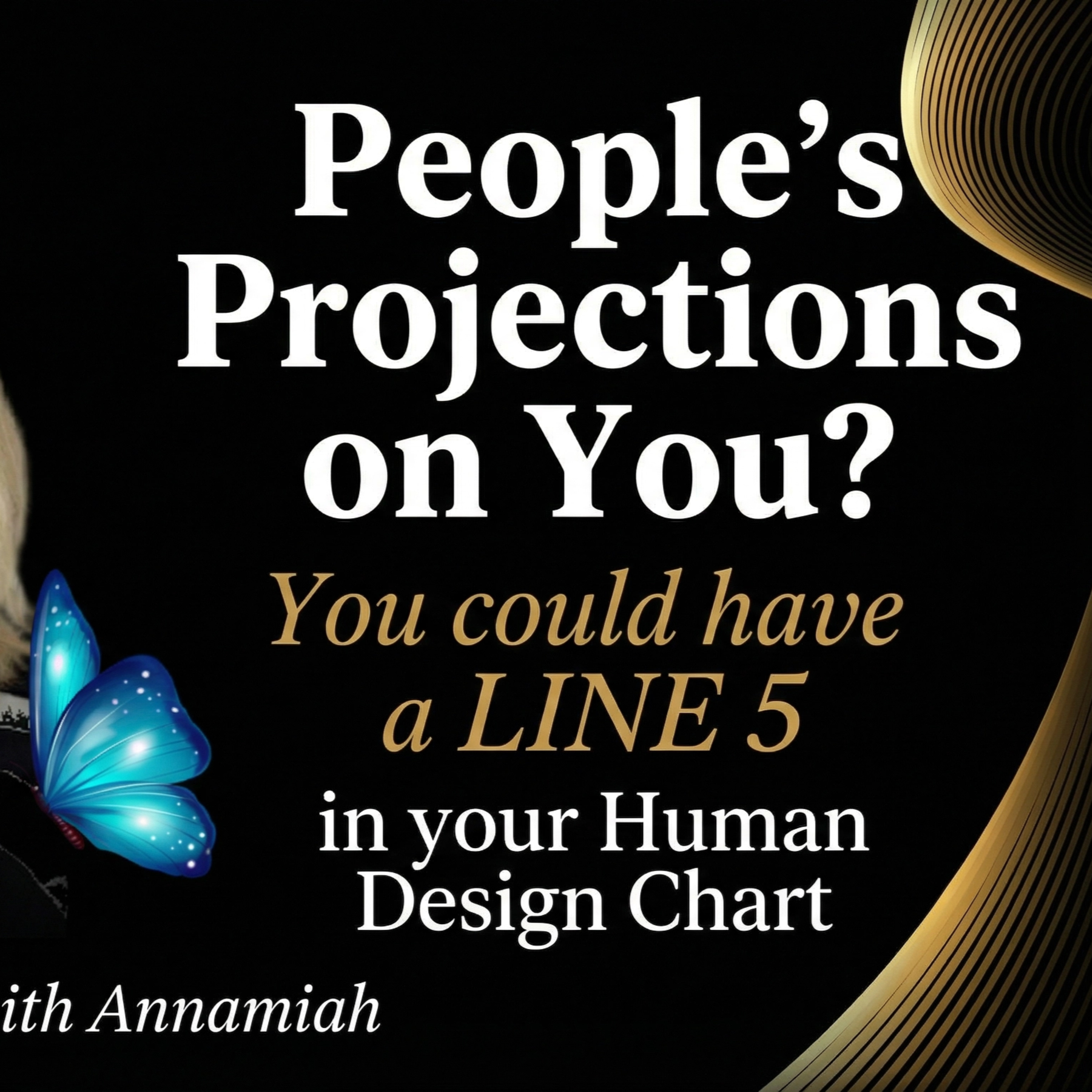 People's Projections on You? You could have a Line 5 in your Human Design Chart episode artwork