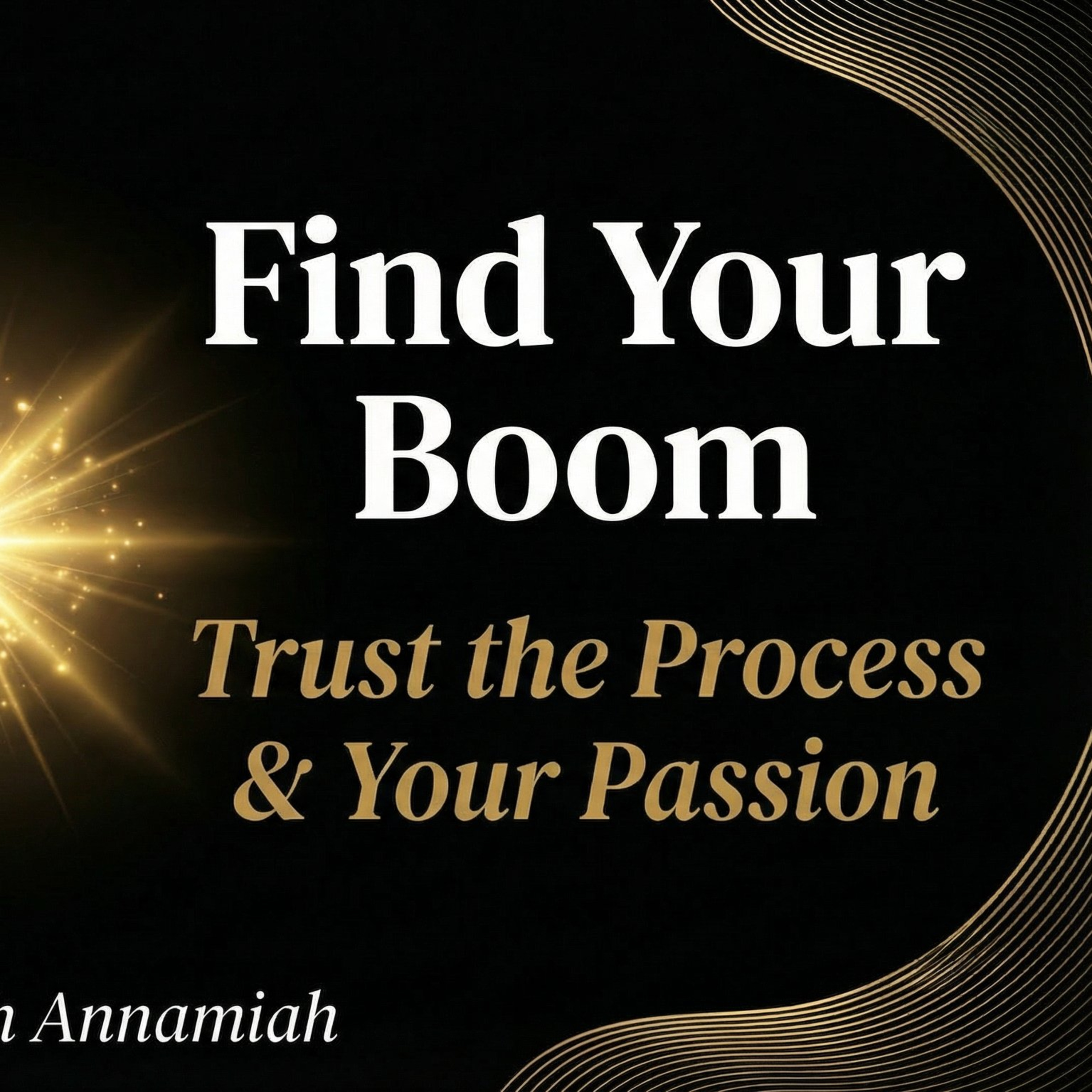 Find Your Boom: Unlocking Your Passion and Purpose episode artwork
