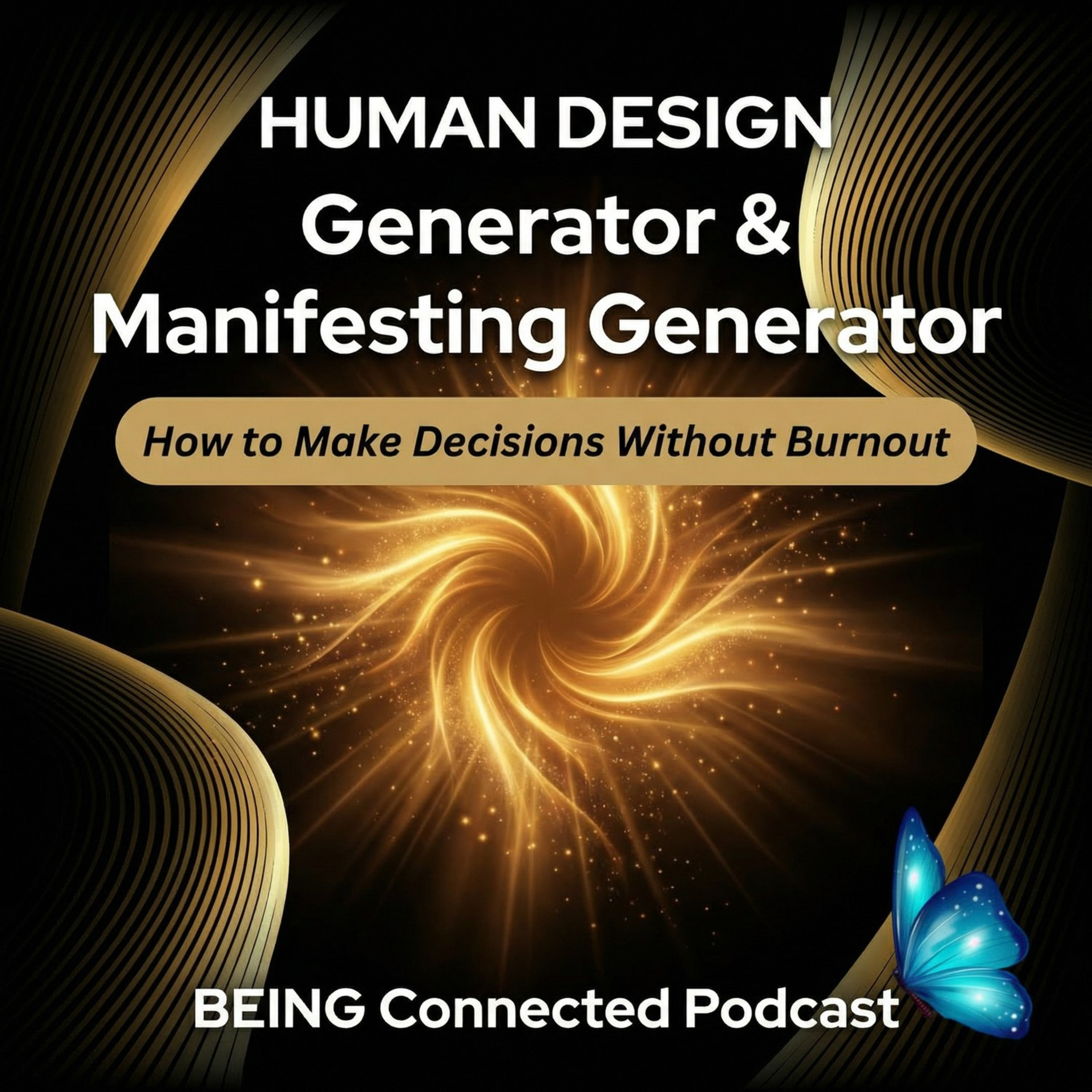Human Design Generator & Manifesting Generator: How to Make Decisions Without Burnout episode artwork