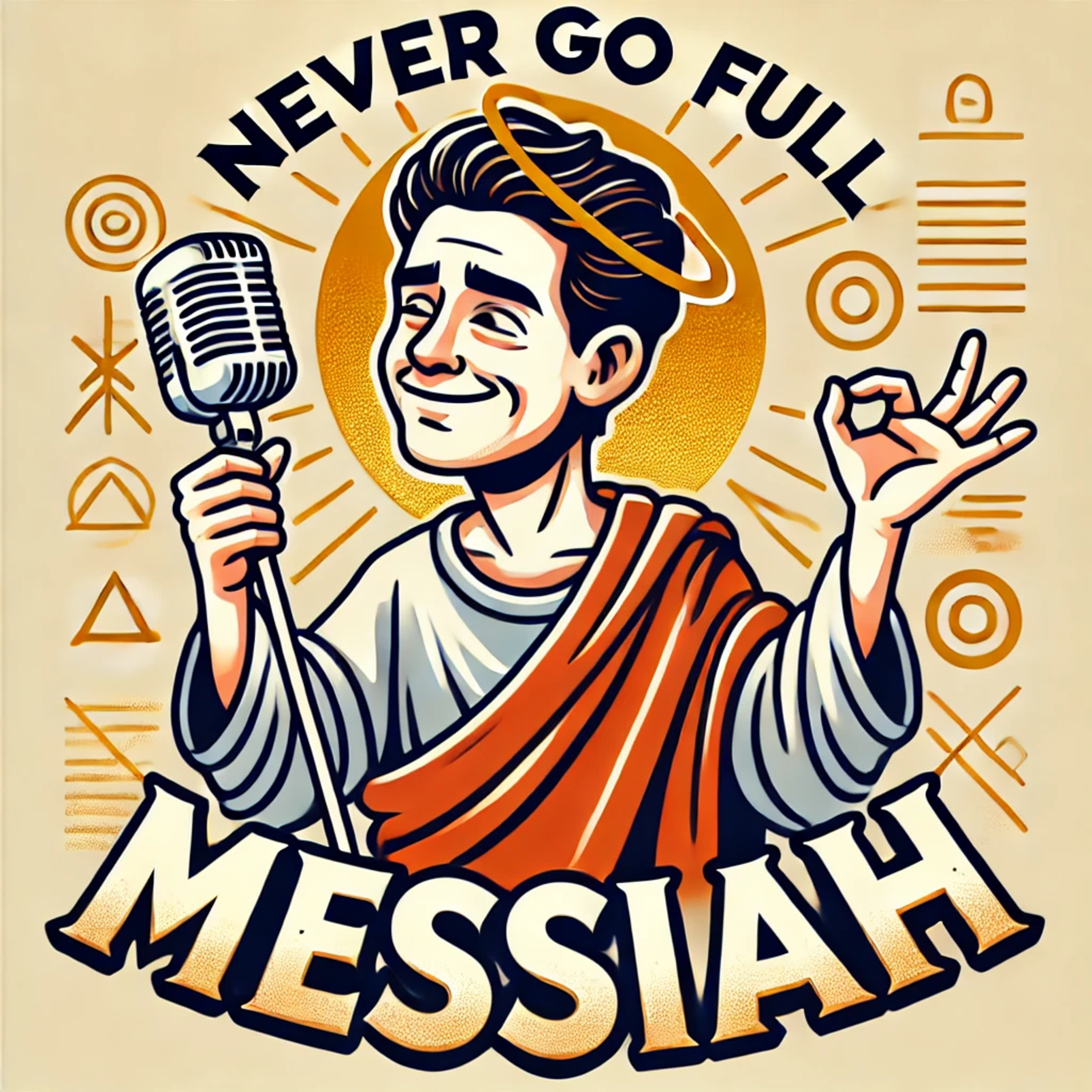Never Go Full Messiah episode artwork