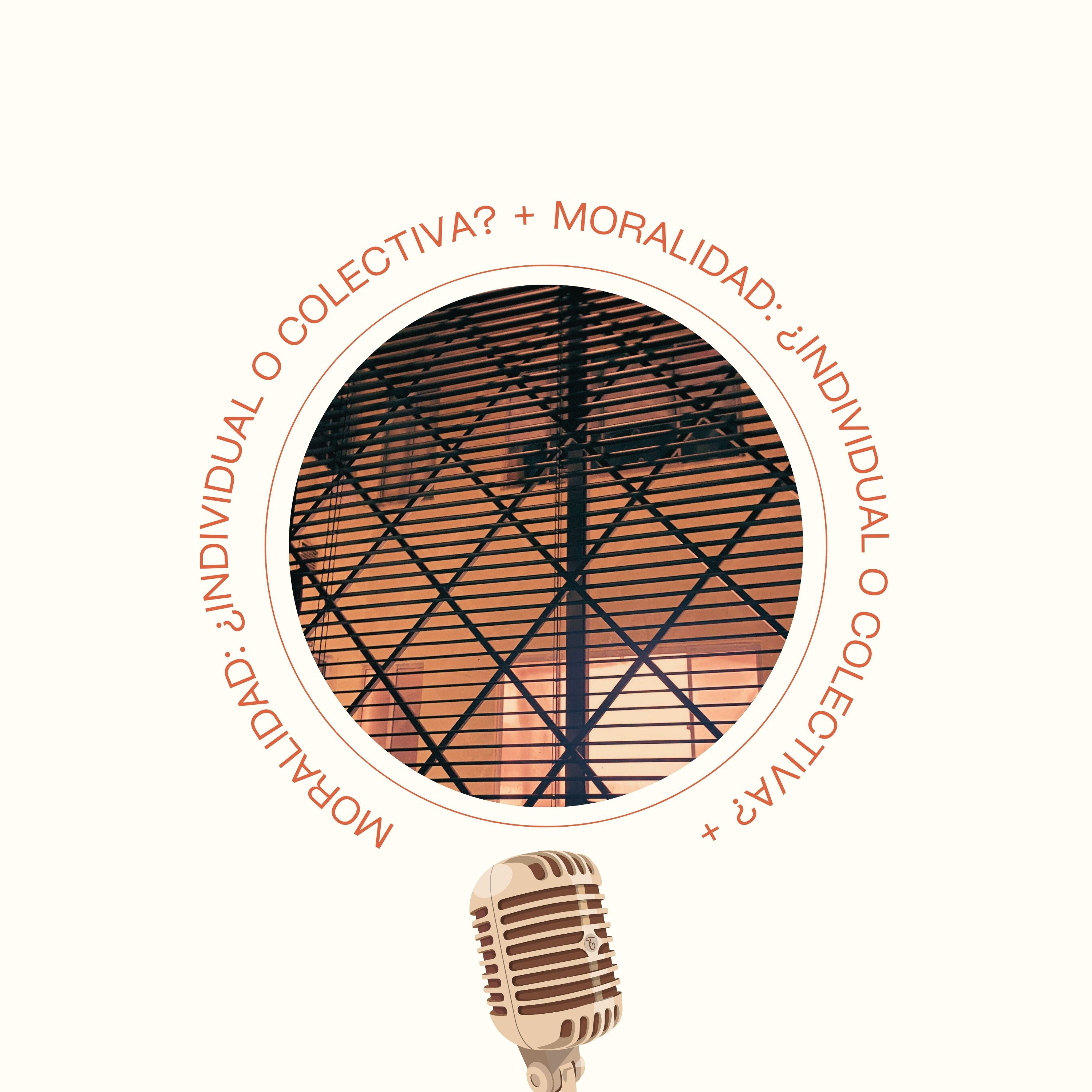 Moralidad: ¿individual o colectiva?  episode artwork