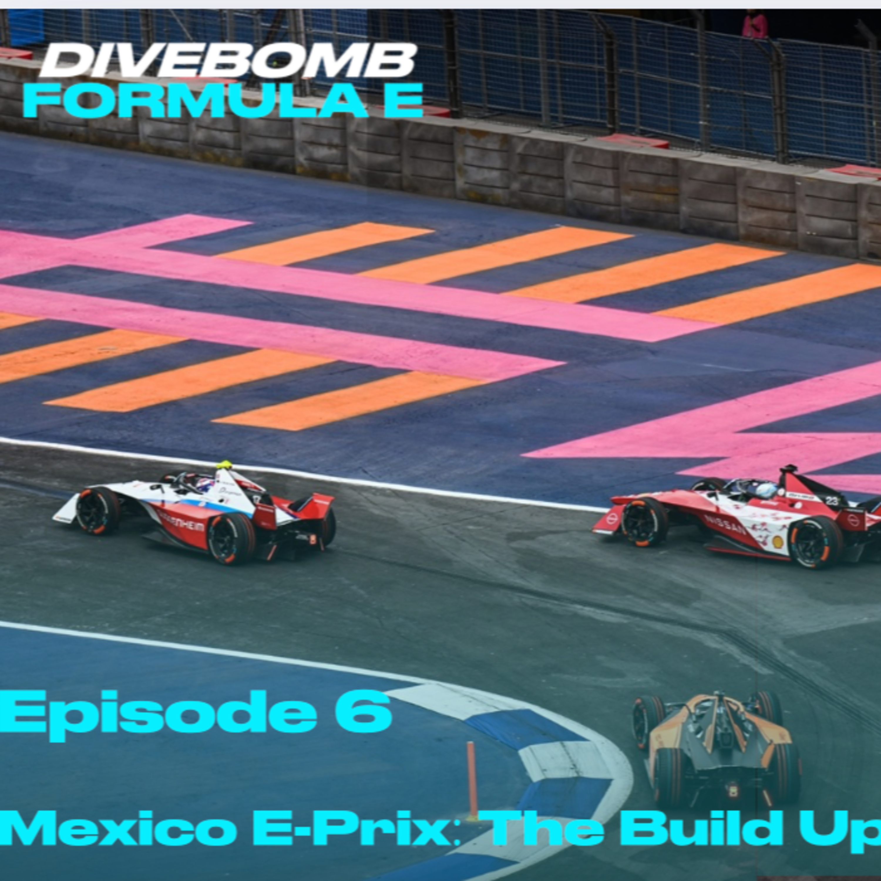 Episode 6 - Mexico E-Prix: The Build Up episode artwork