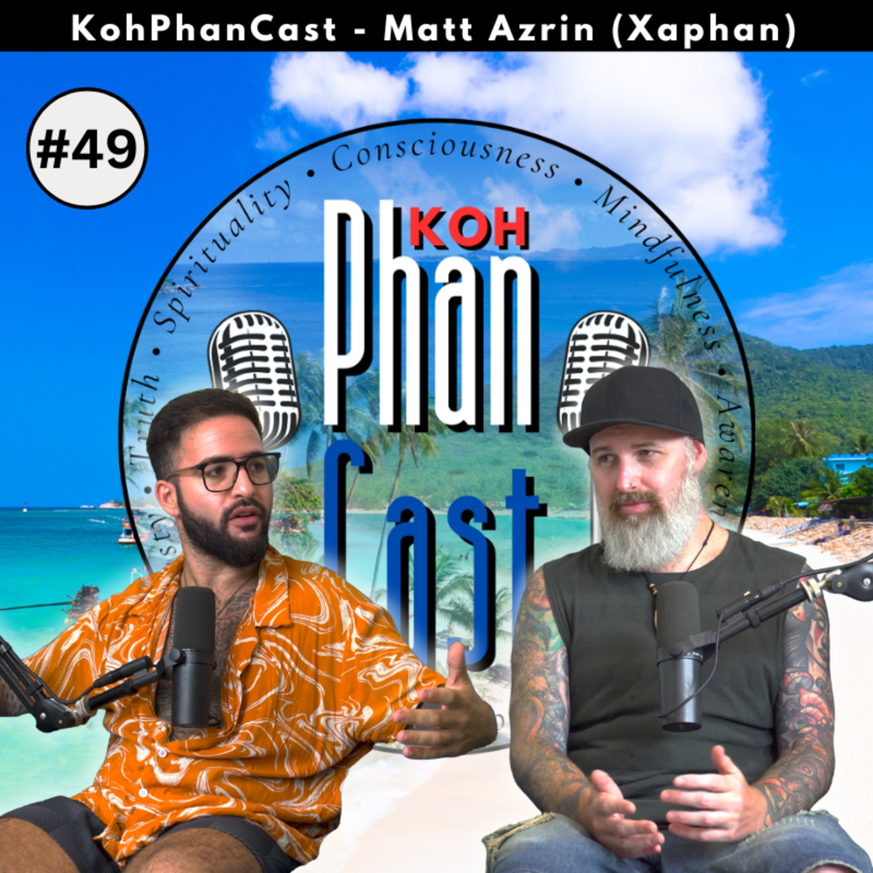 Matt Azrin (Xaphan) - Dedication, Traveling and Second Chances. | KohPhanCast #49