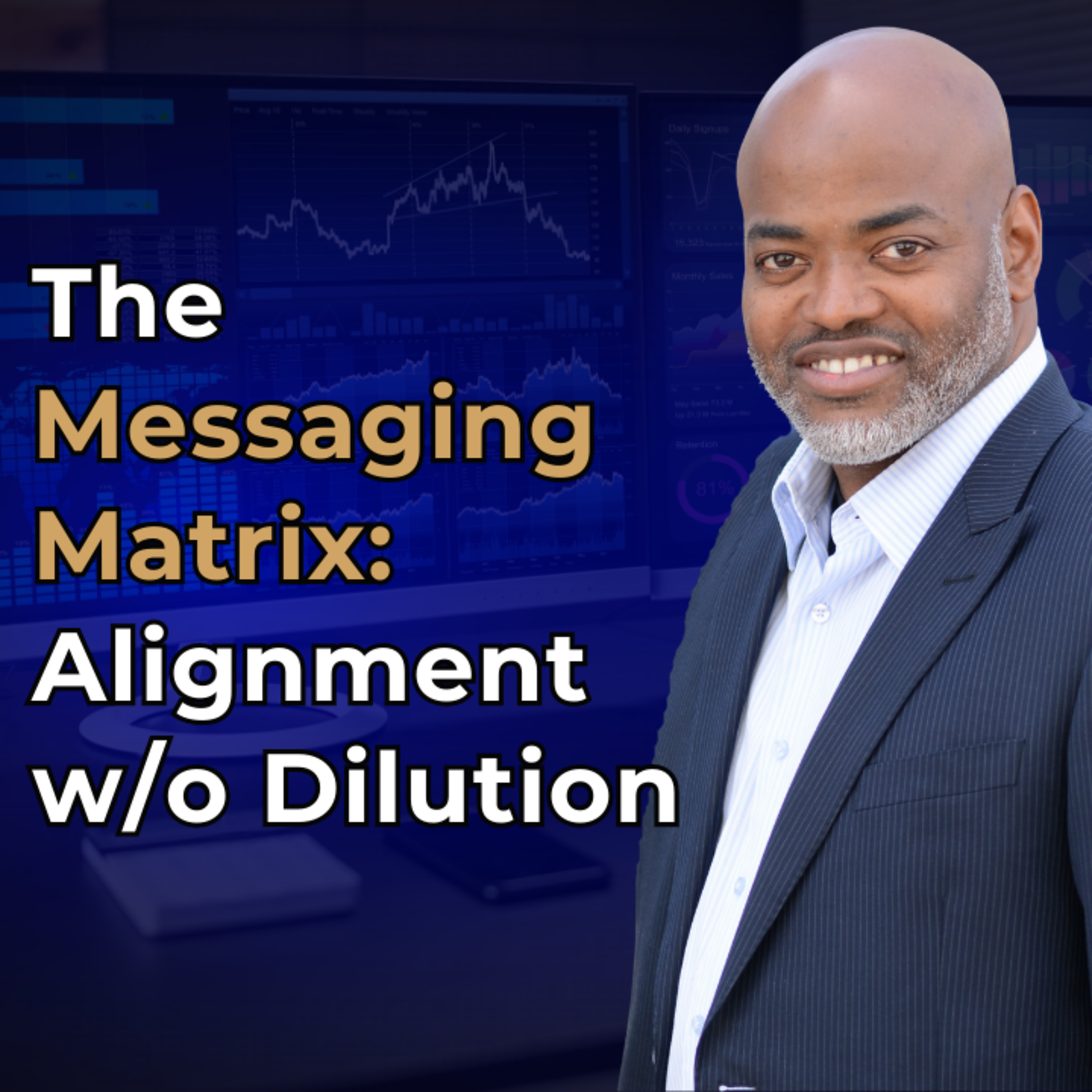 The Messaging Matrix: Alignment w/o Dilution episode artwork