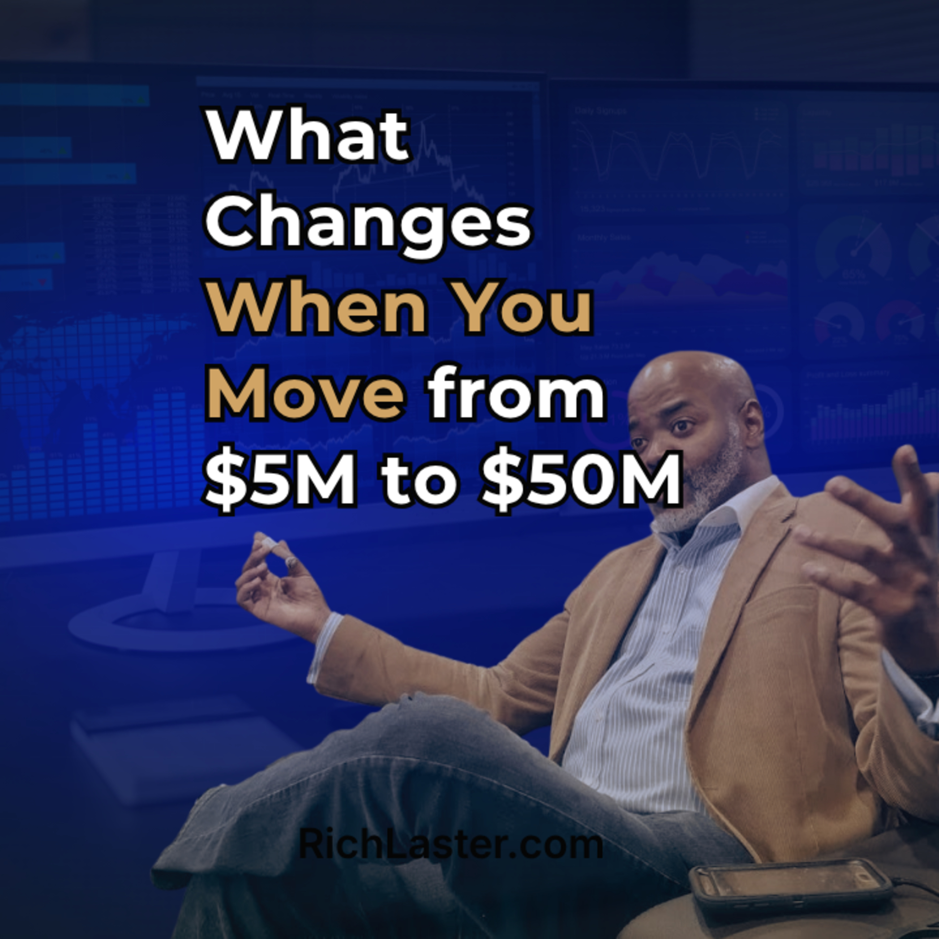 What Changes When You Move from $5M to $50M episode artwork