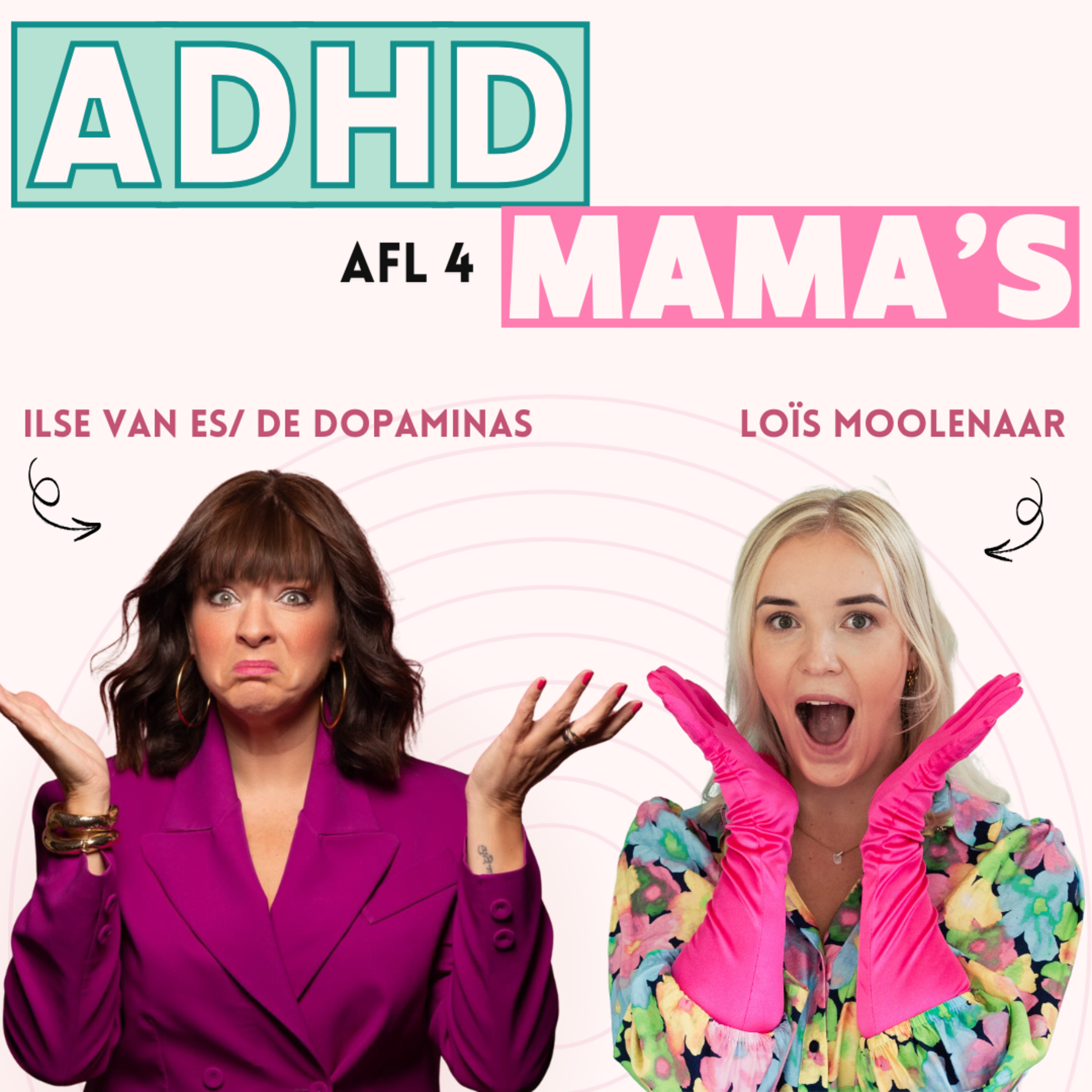 4. Ilse (De Dopamina’s) heeft ADHD (kids ook) en heeft hiervan haar business gemaakt | ADHD Mama's episode artwork
