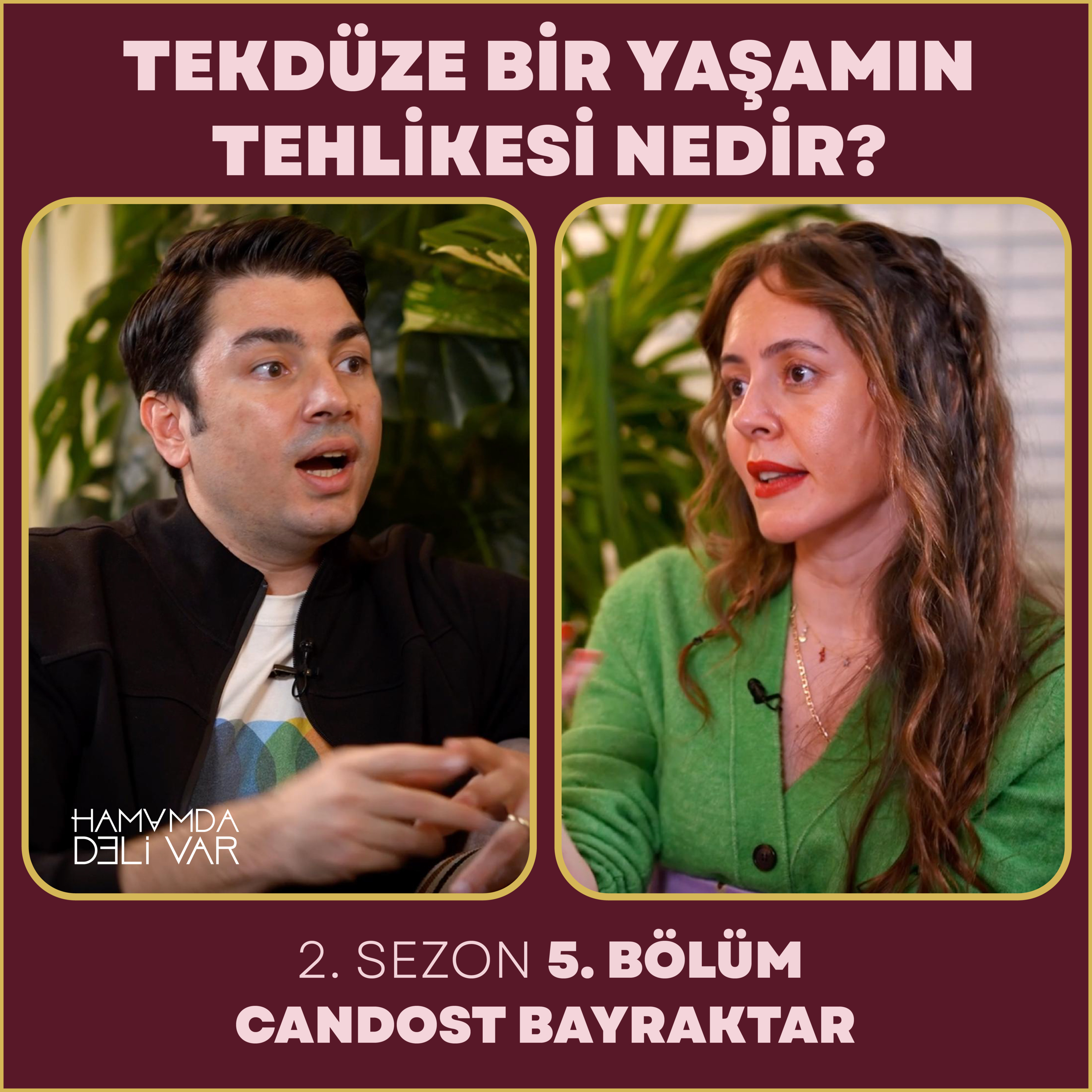 Tekdüze bir yaşamın tehlikesi nedir? Candost Bayraktar ile 2. Sezon 5. Bölüm episode artwork