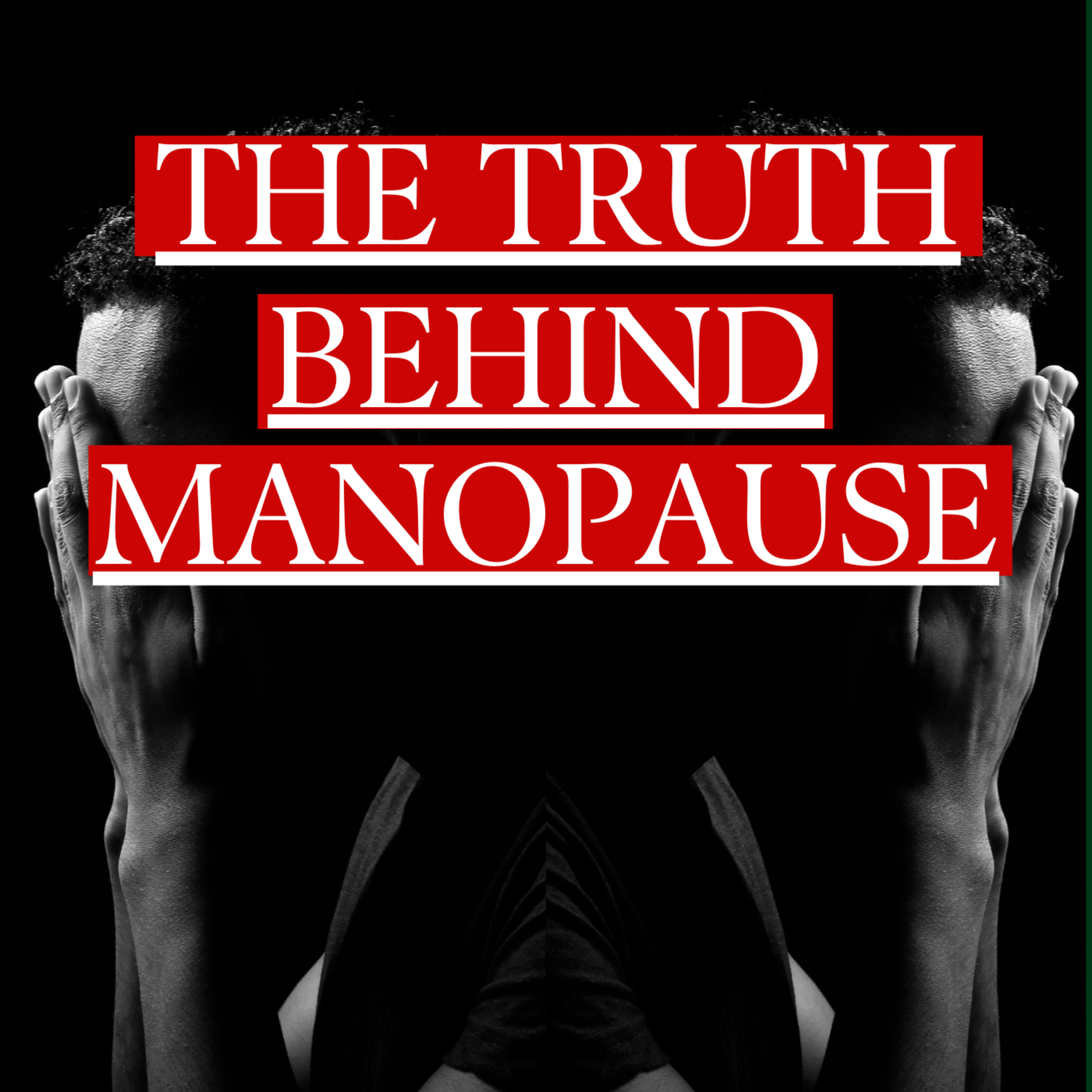 Manopause: The Change That Affects EVERY Man episode artwork