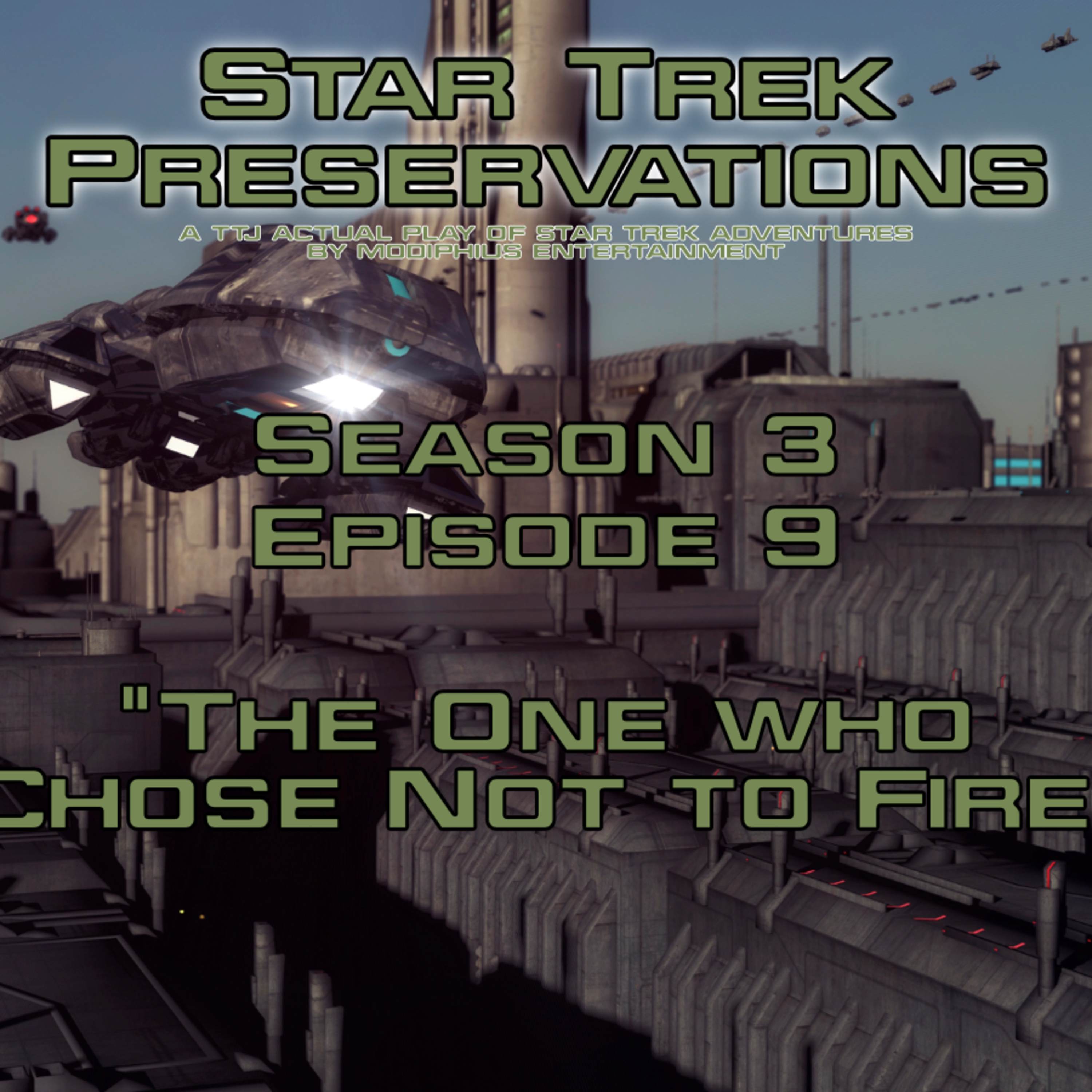 Preservations (S3 Ep 9) – “The One Who Chose Not to Fire” (Part 5)