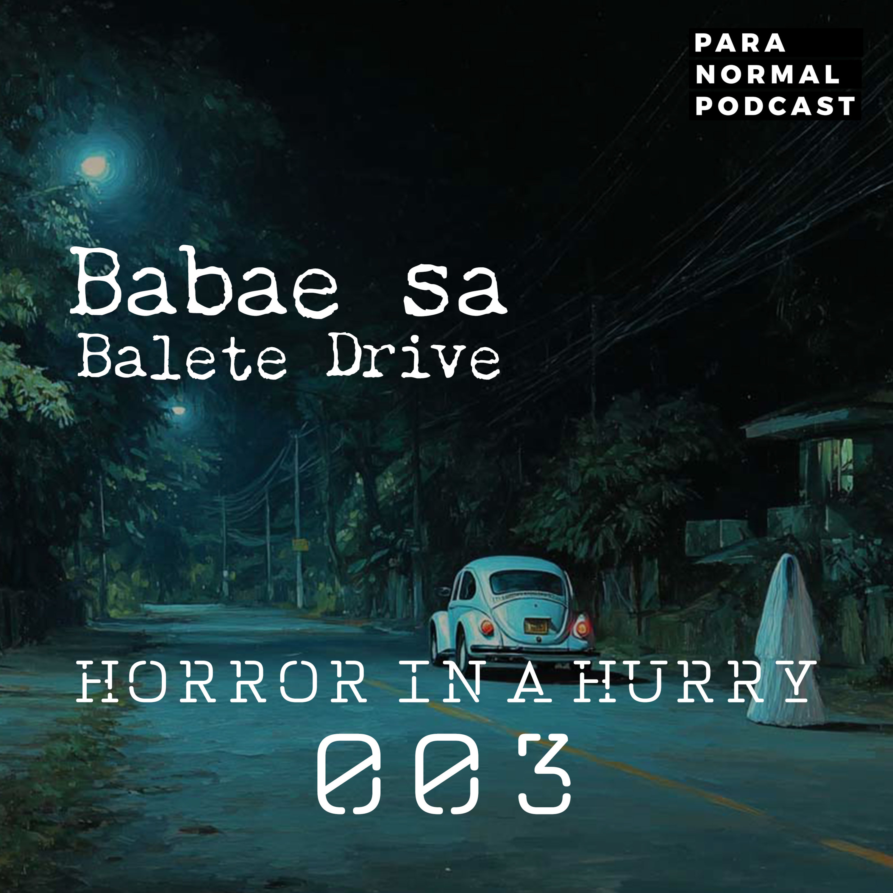 Horror in a Hurry 003 - Balete Drive & other stories