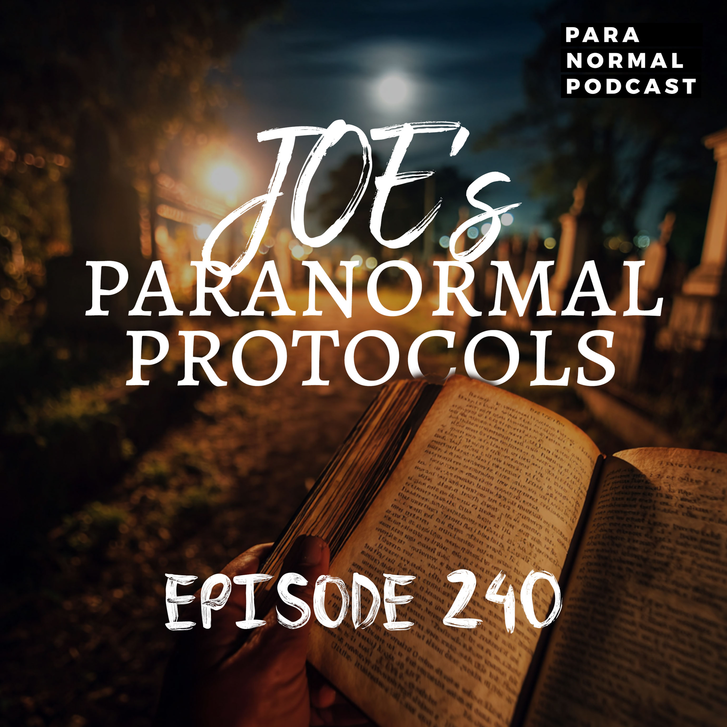 EP 240 - Joe's Paranormal Protocols