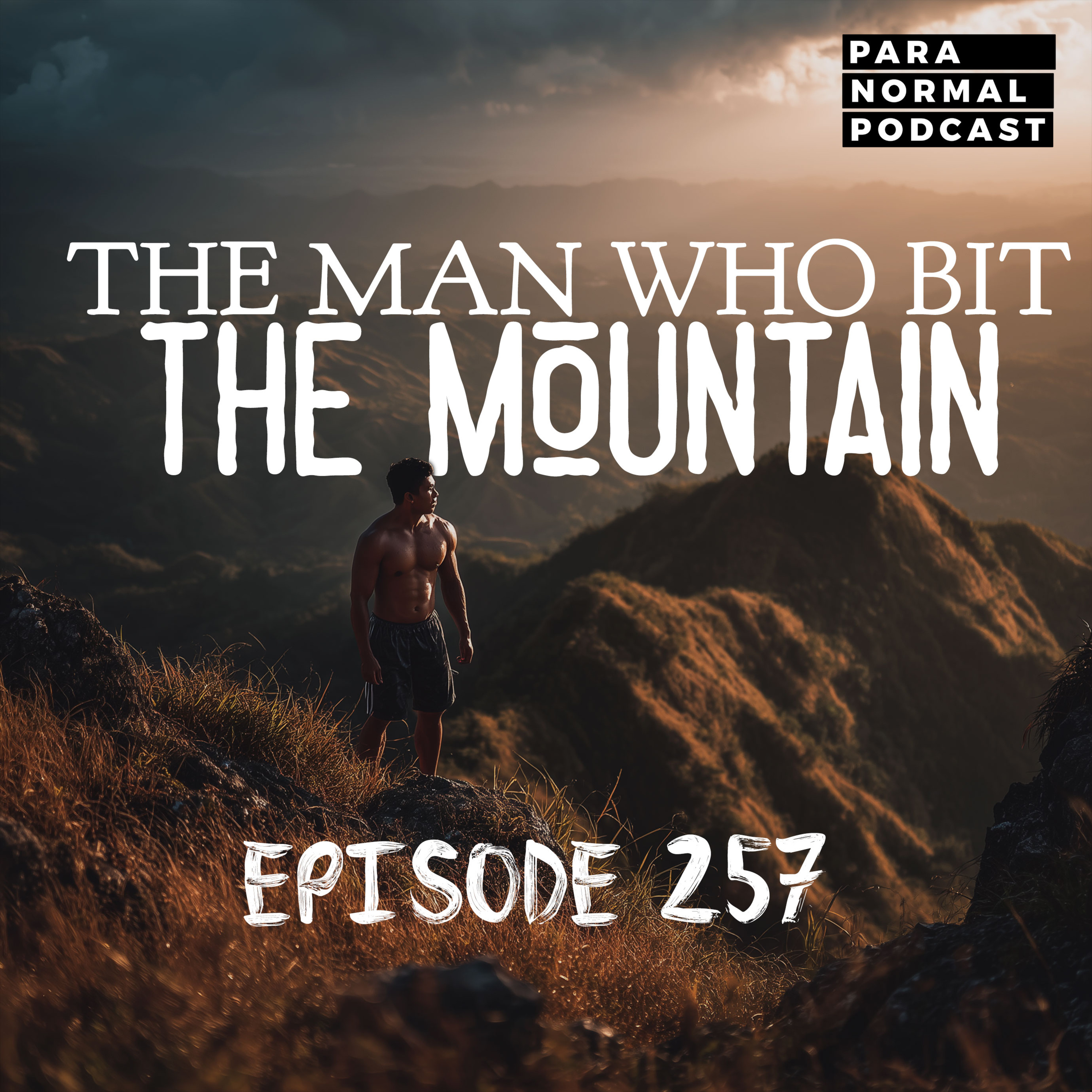 EP 257 - The Man Who Bit The Mountain