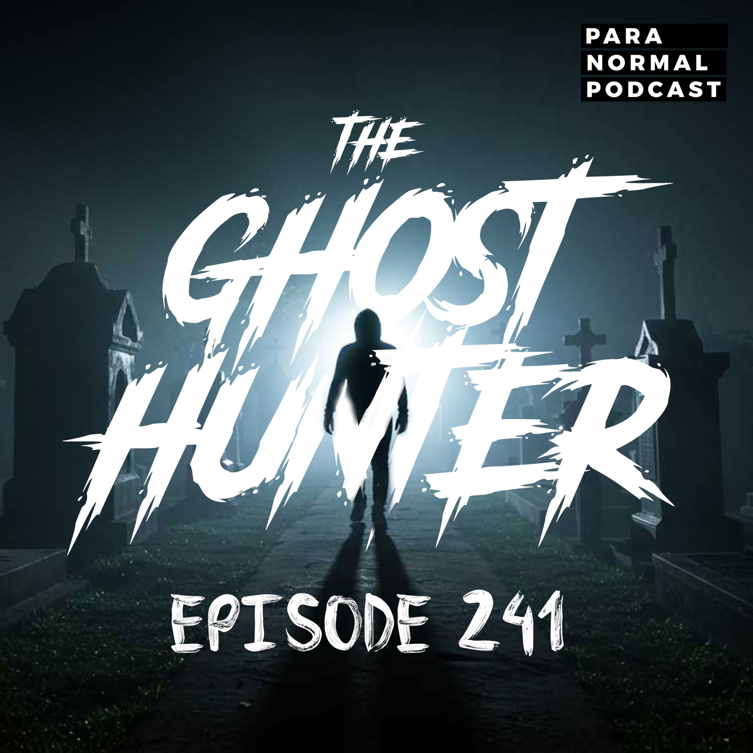 EP 241 - The Ghost Hunter