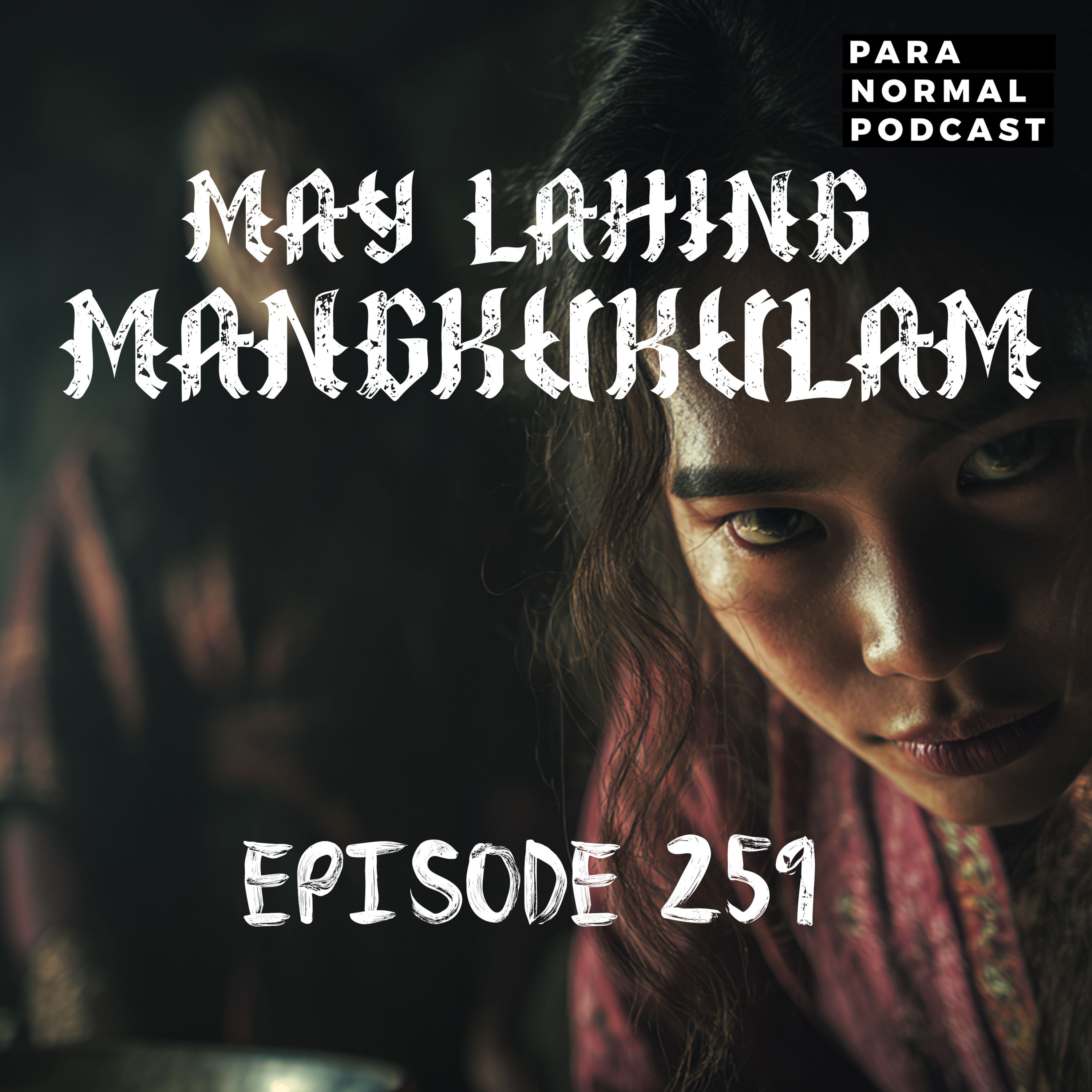 EP 259 - May Lahing Mangkukulam