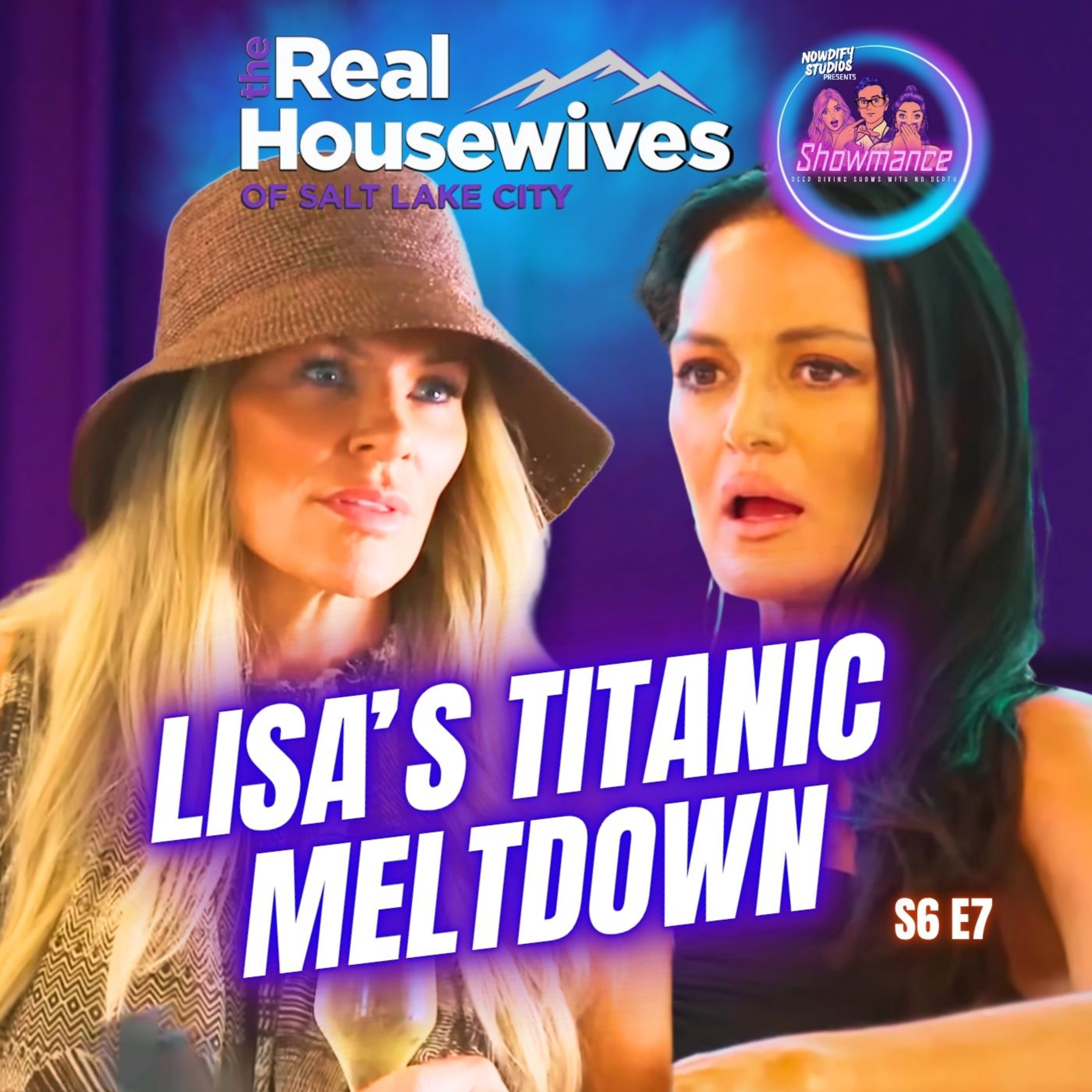 Real Housewives of Salt Lake City Deep Dive S6E7: Lisa Barlow's Titanic Meltdown episode artwork