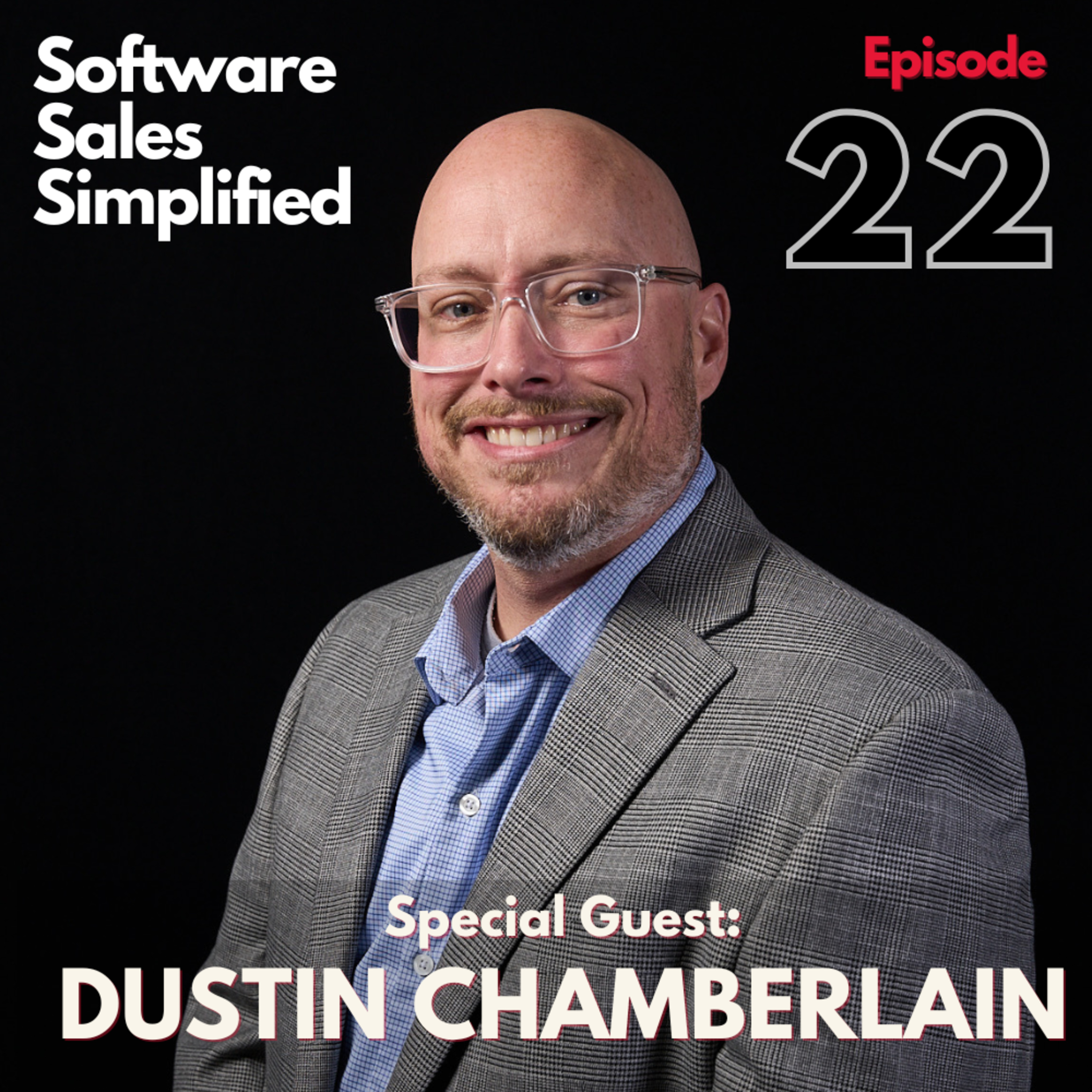 Ep. 22: Guest Dustin Chamberlain - Making it Work: Essential Skills for Presales and Sales episode artwork