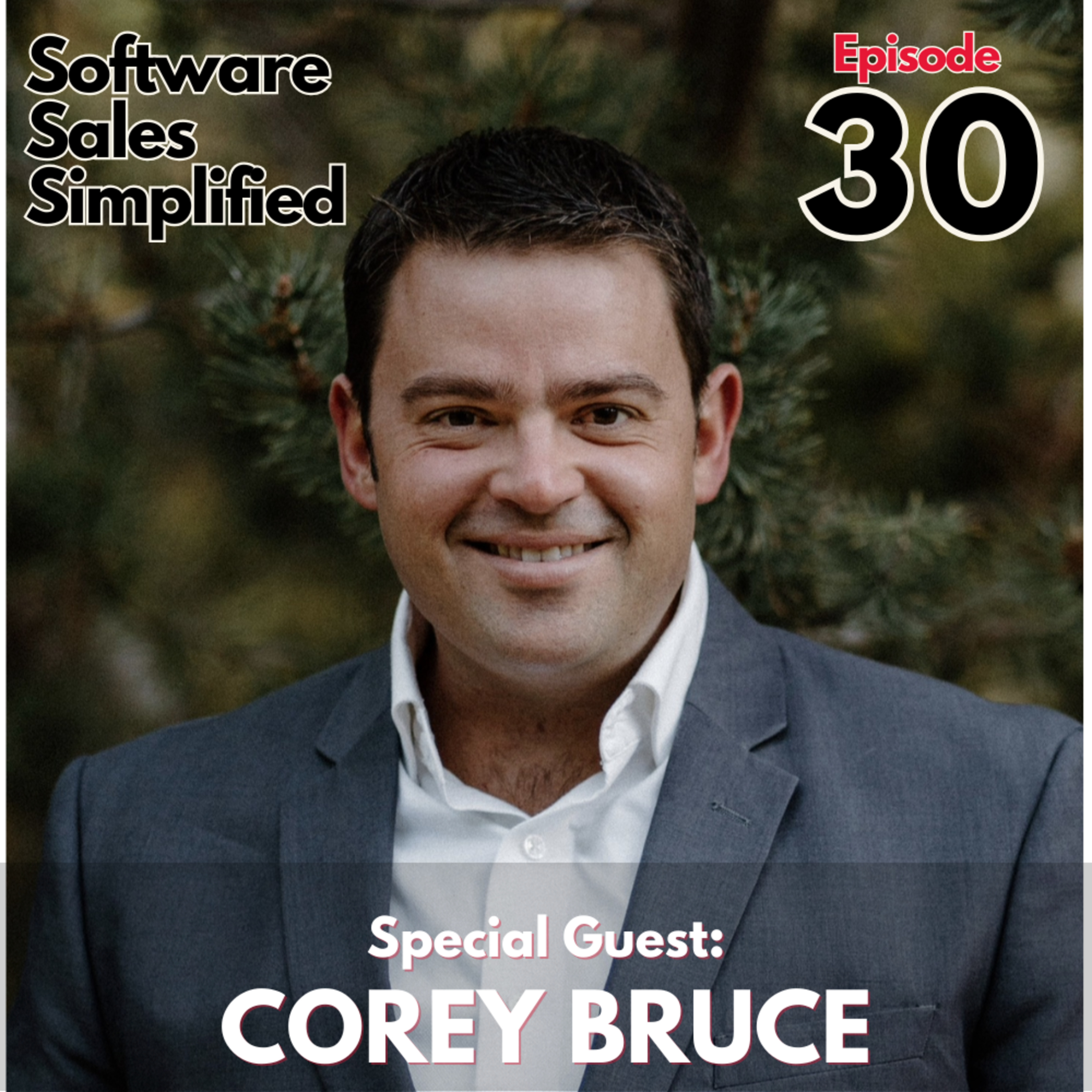 Ep. 30: Guest Corey Bruce – Must-Haves for Sales Leaders in 2025