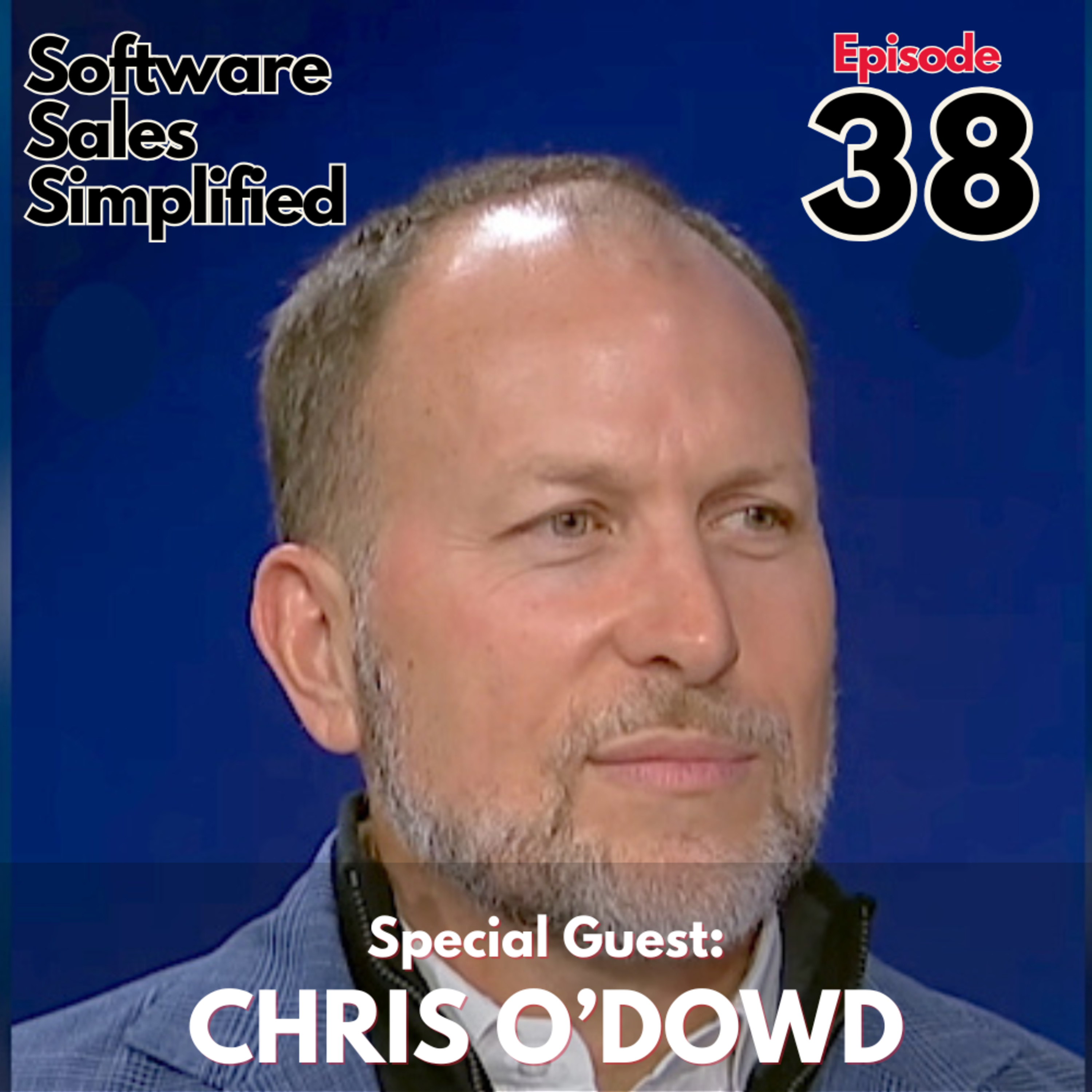 Ep 38: Curiosity and Sales Success in 2026 with Guest, Chris O’Dowd