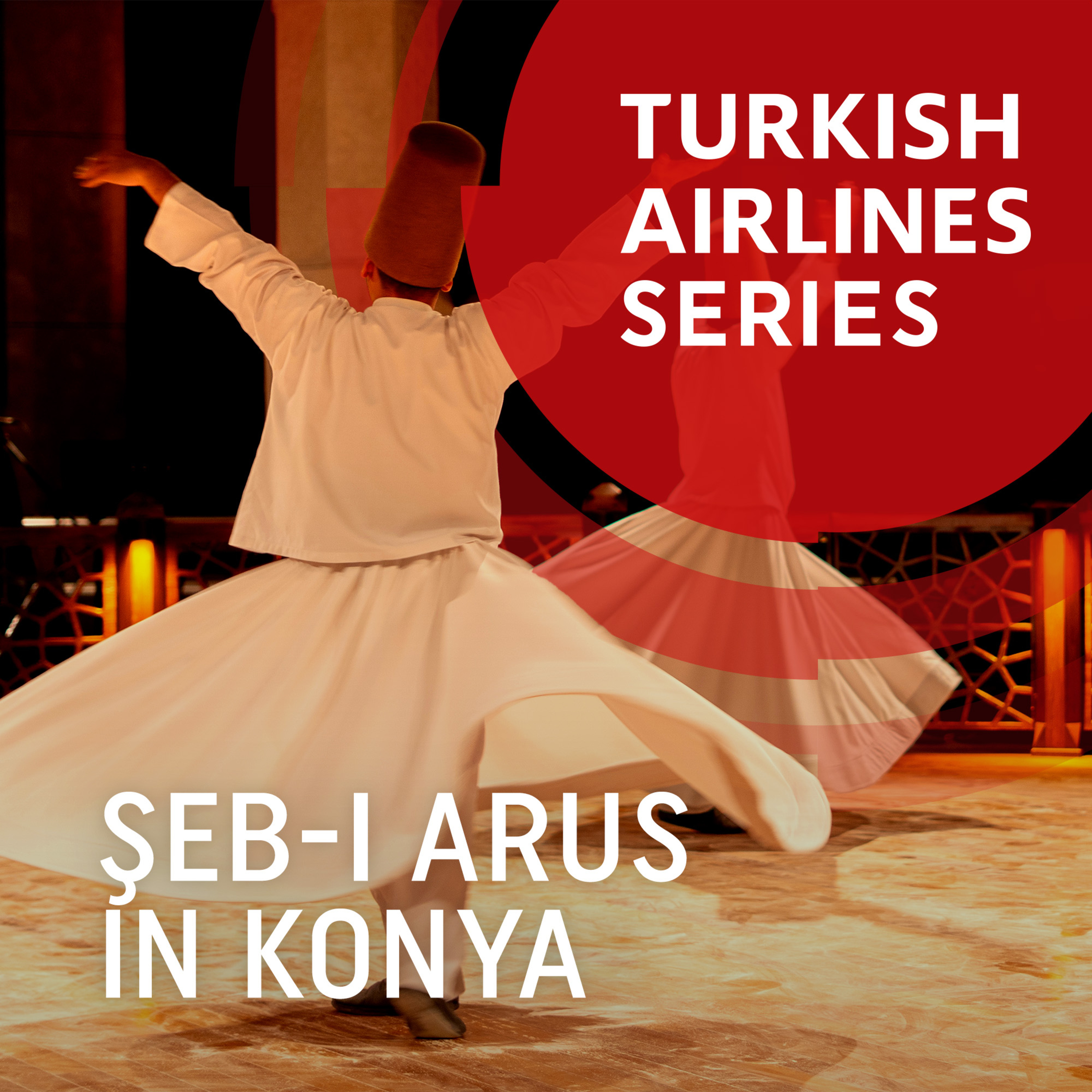 S2E7 - The Night of Union: Rumi’s Şeb-i Arus Ceremony