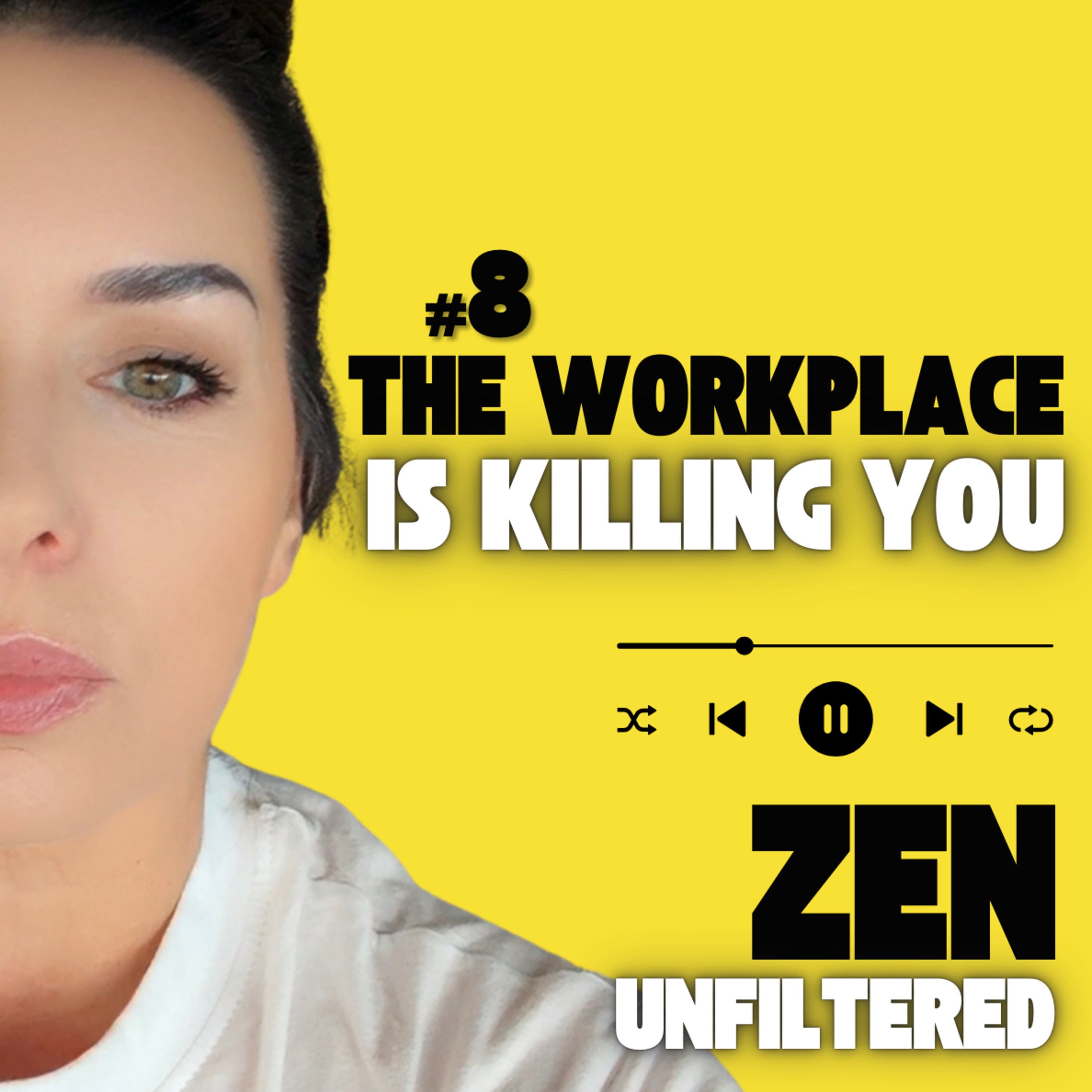 #8: THE WORKPLACE IS KILLING YOU (AND THEY DON’T CARE)