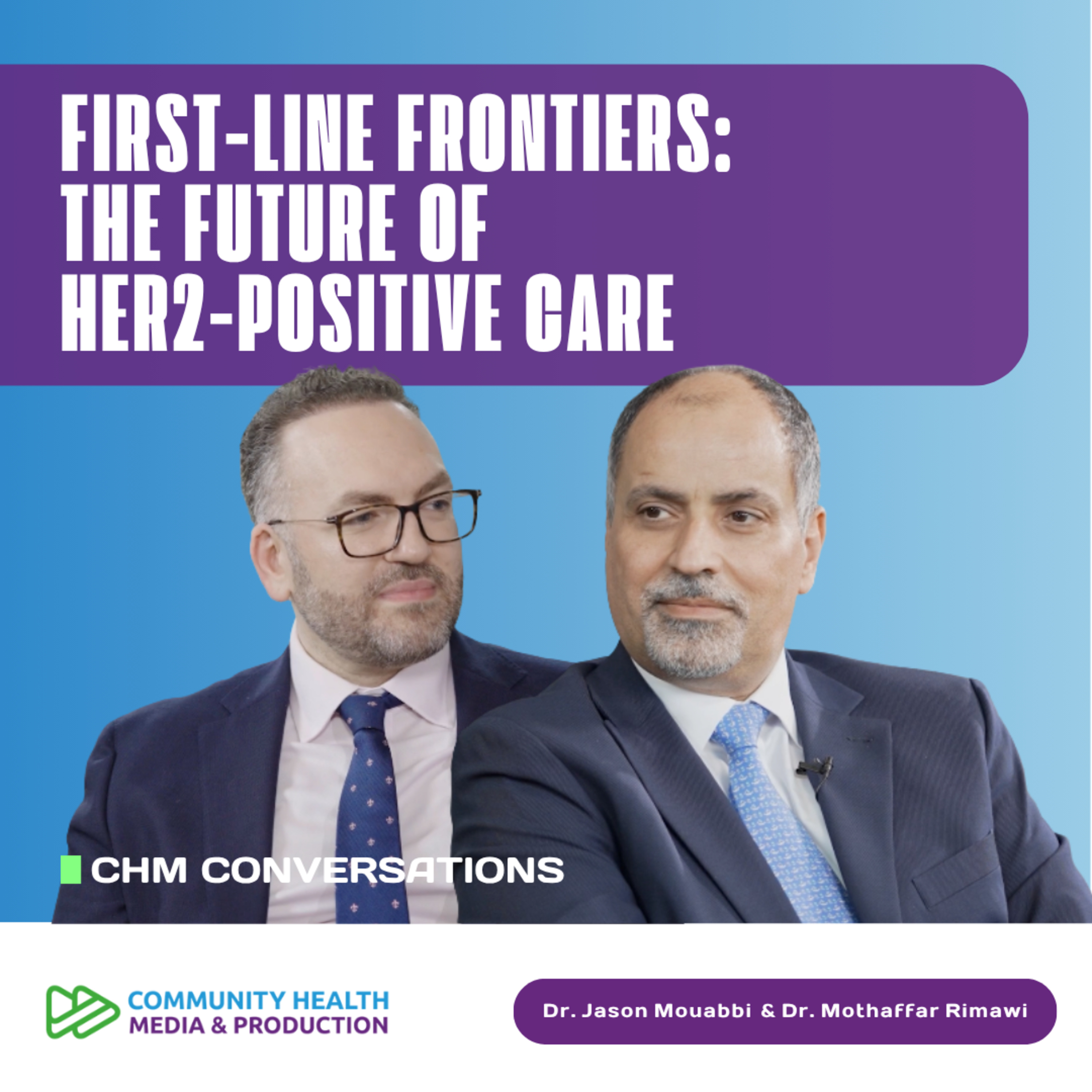 Dr. Jason Mouabbi & Dr. Mothaffar Rimawi - DB09 & The Future of HER2+Care episode artwork