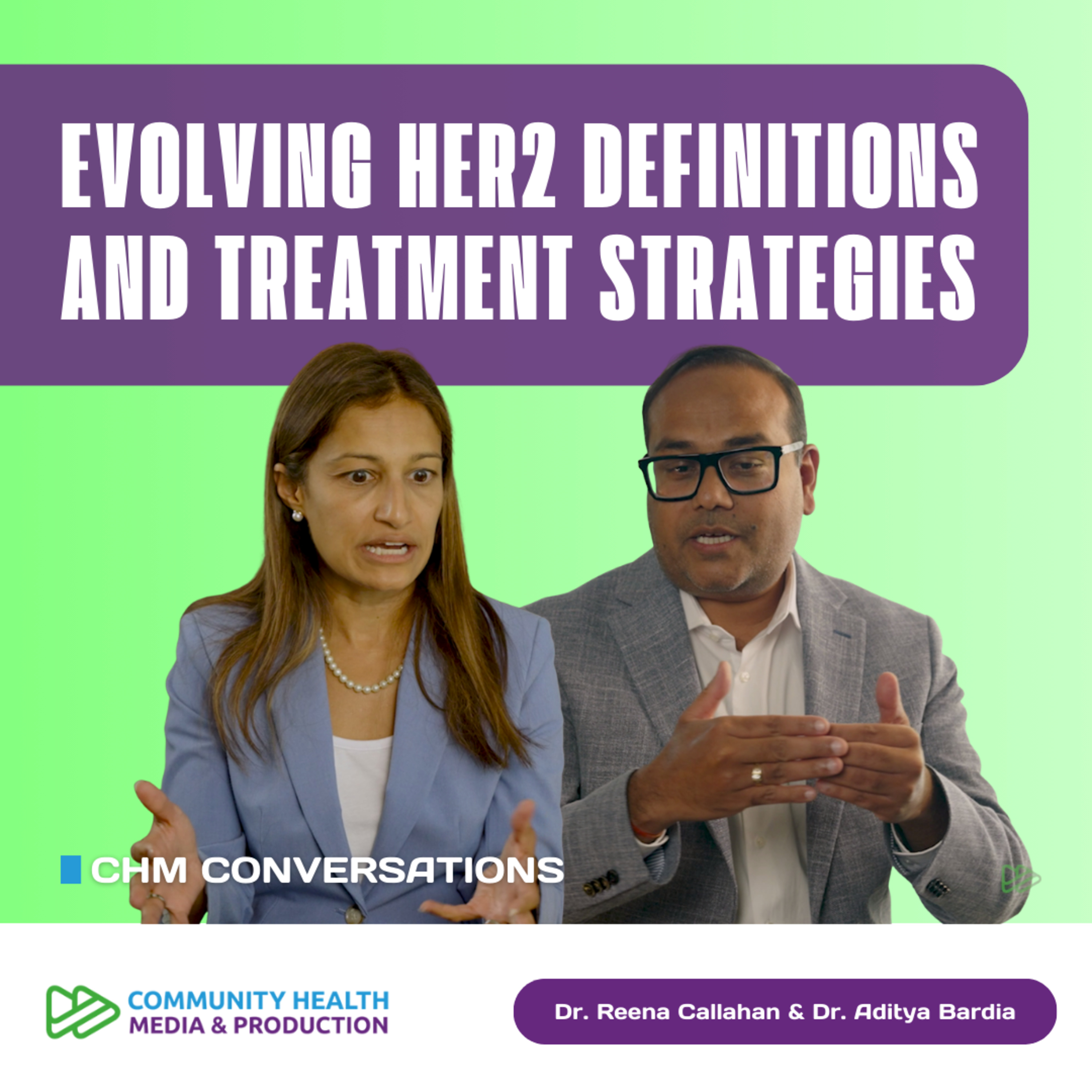 Dr. Aditya Bardia and Dr. Reena Callahan - Redefining HER2 Classifications and Treatments episode artwork
