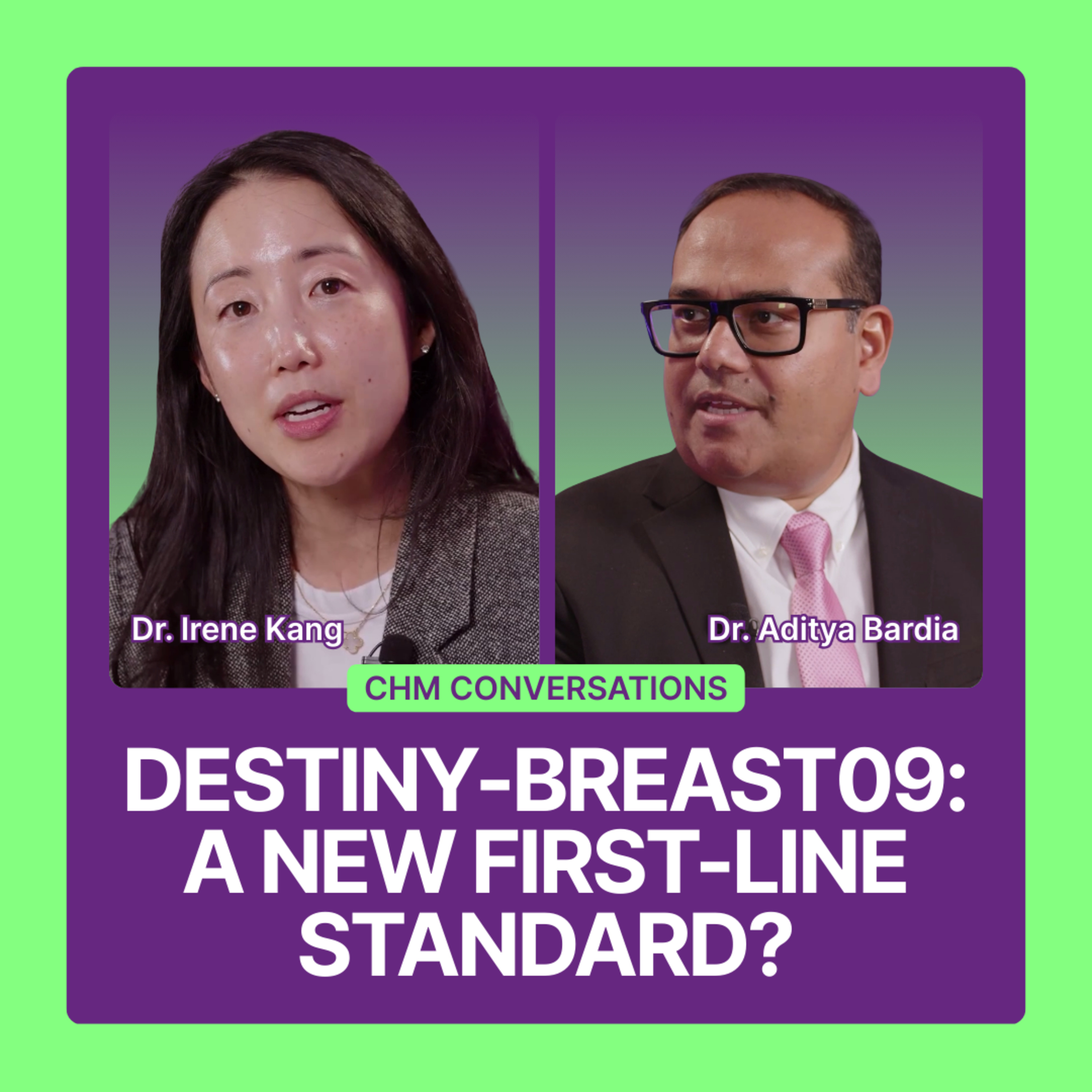 First-Line HER2+ Metastatic Breast Cancer: DESTINY-Breast09 & the Future of Care - Dr. Irene Kang & Dr. Aditya Bardia episode artwork