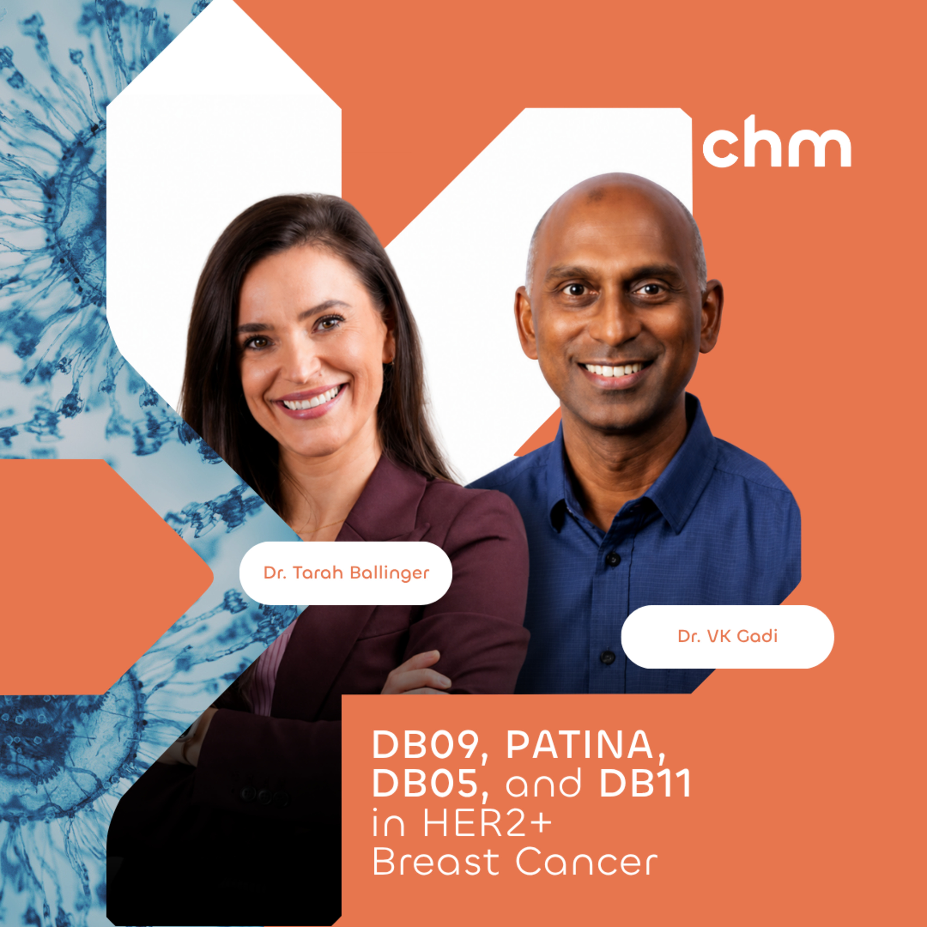Dr. VK Gadi & Dr. Tarah Ballinger - DB09, PATINA, DB05 & DB11 in HER2+ Breast Cancer episode artwork