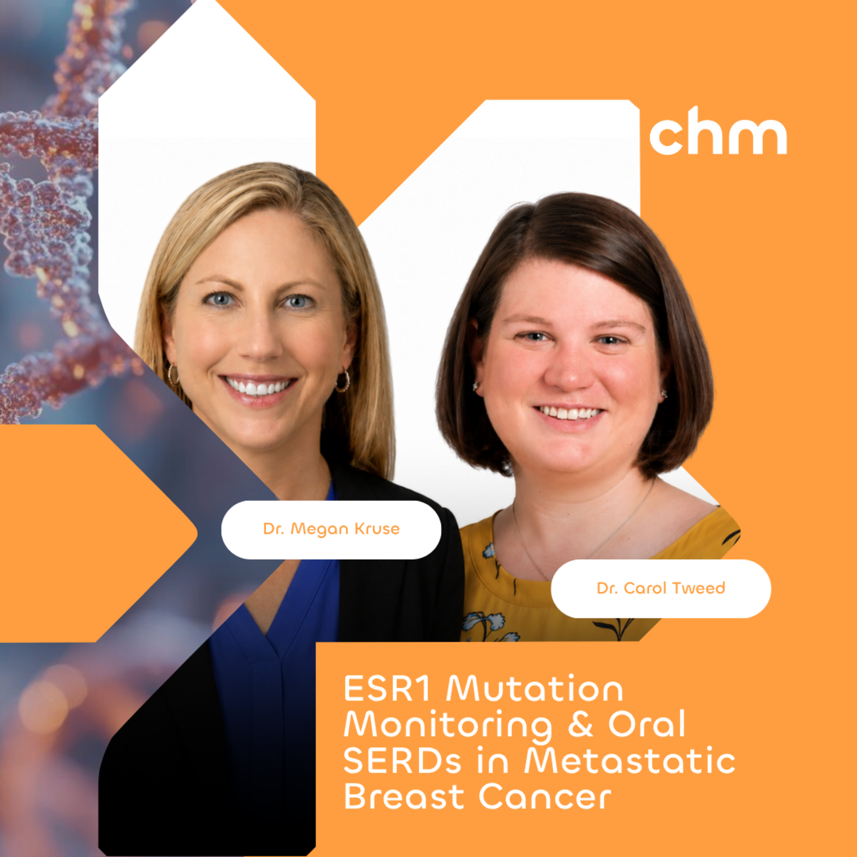 Dr. Megan Kruse & Dr. Carol Tweed – ESR1 Mutation Monitoring & Oral SERDs in Metastatic Breast Cancer episode artwork