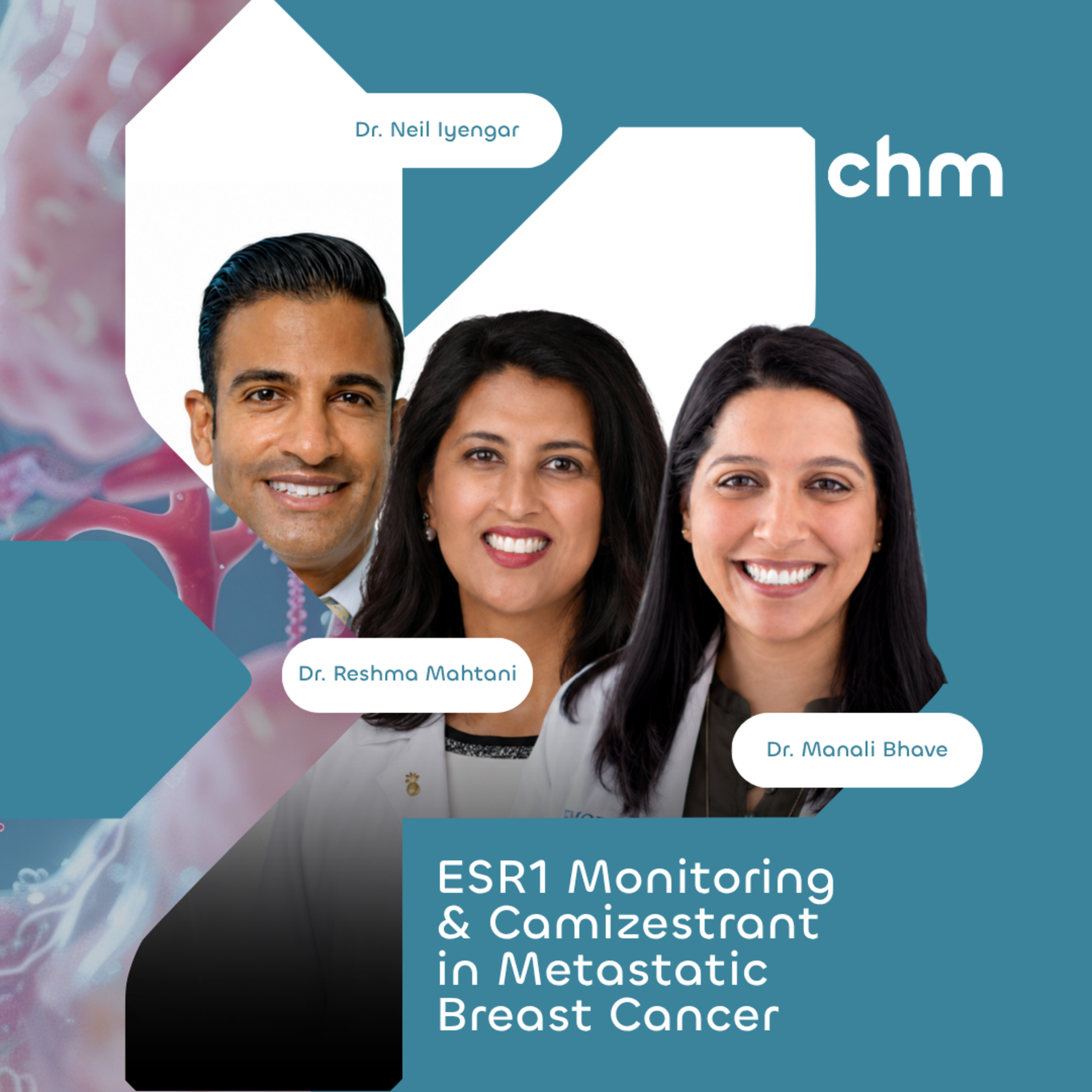 Dr. Iyengar, Dr. Bhave & Dr. Mahtani – ESR1 Monitoring & Camizestrant in Metastatic Breast Cancer episode artwork