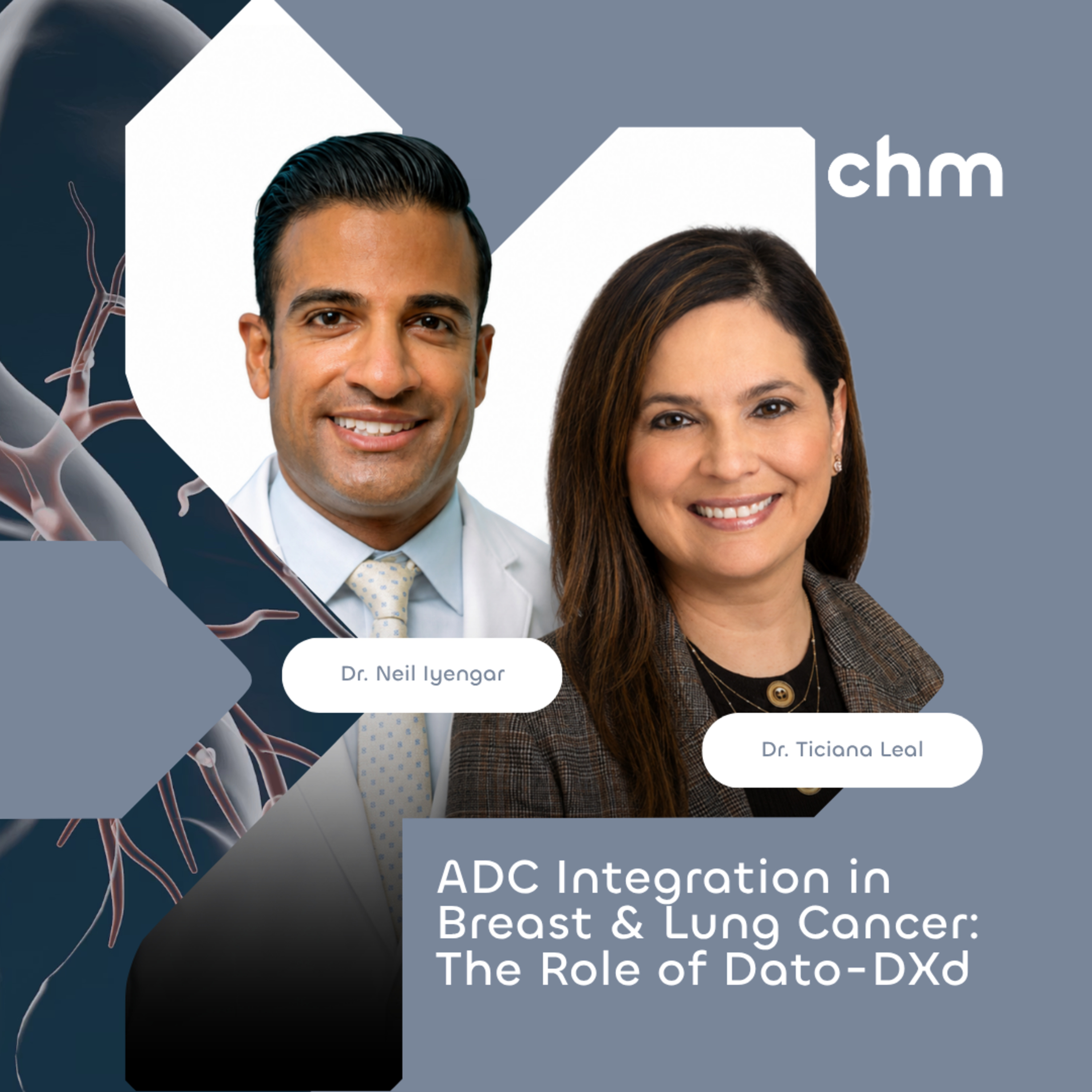 Dr. Neil Iyengar & Dr. Ticiana Leal - ADC Integration in Breast & Lung Cancer: The Role of Dato-DXd episode artwork