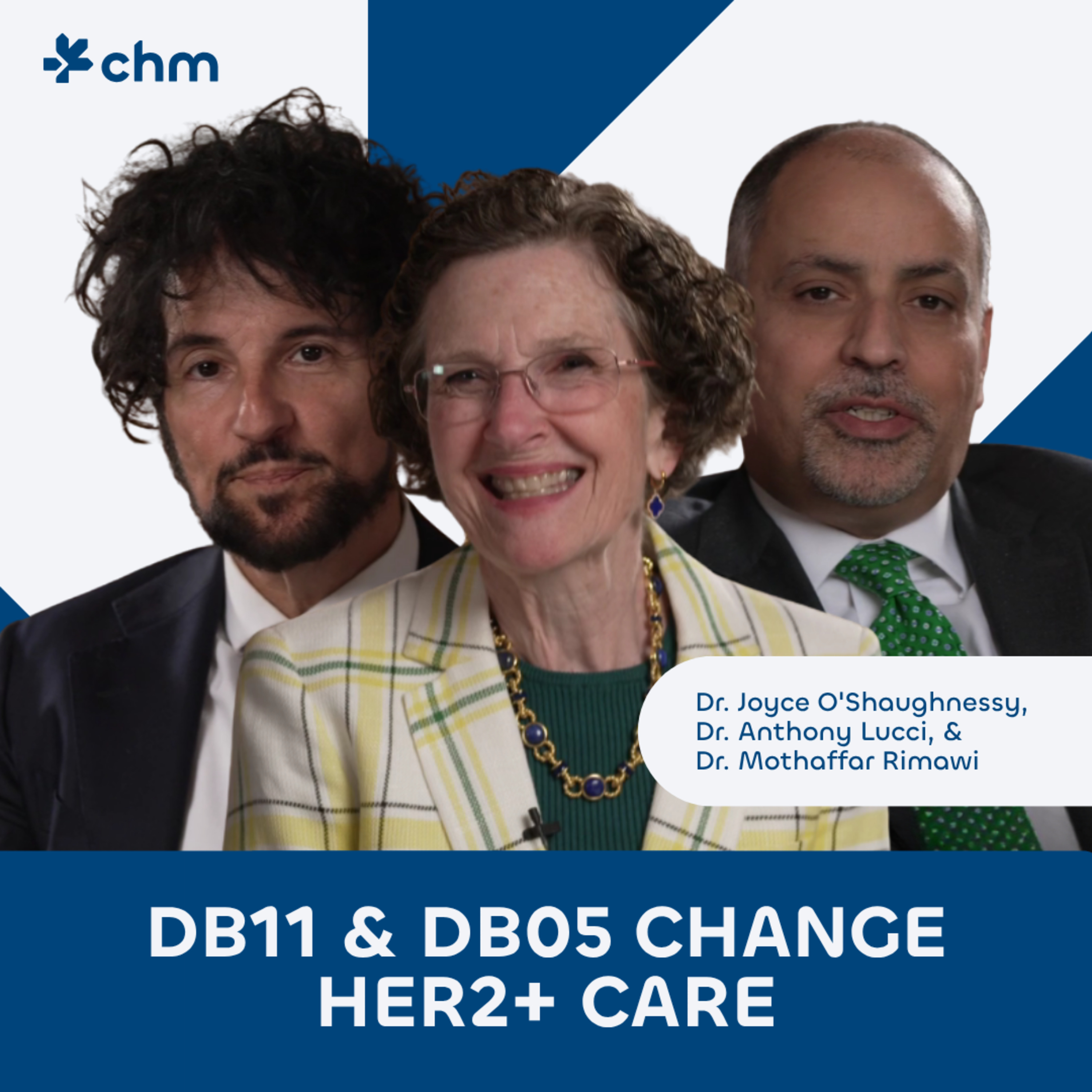 Dr. Joyce O'Shaughnessy, Dr. Anthony Lucci, & Dr. Mothaffar Rimawi - DB11 & DB05 Change HER2+ Care episode artwork
