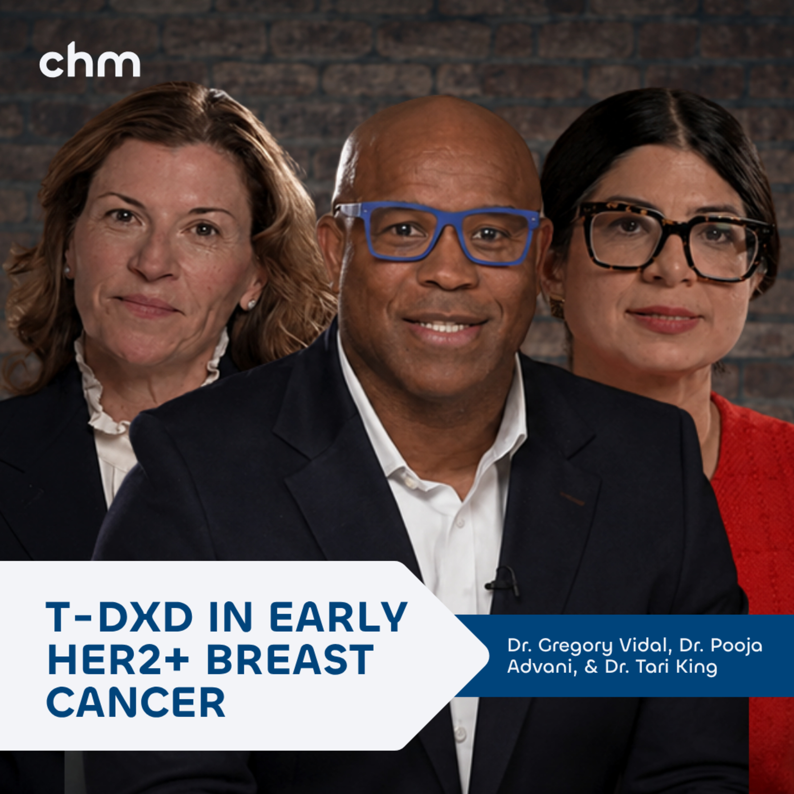 Dr. Gregory Vidal, Dr. Pooja Advani, & Dr. Tari King - T-DXd in Early HER2+ Breast Cancer episode artwork