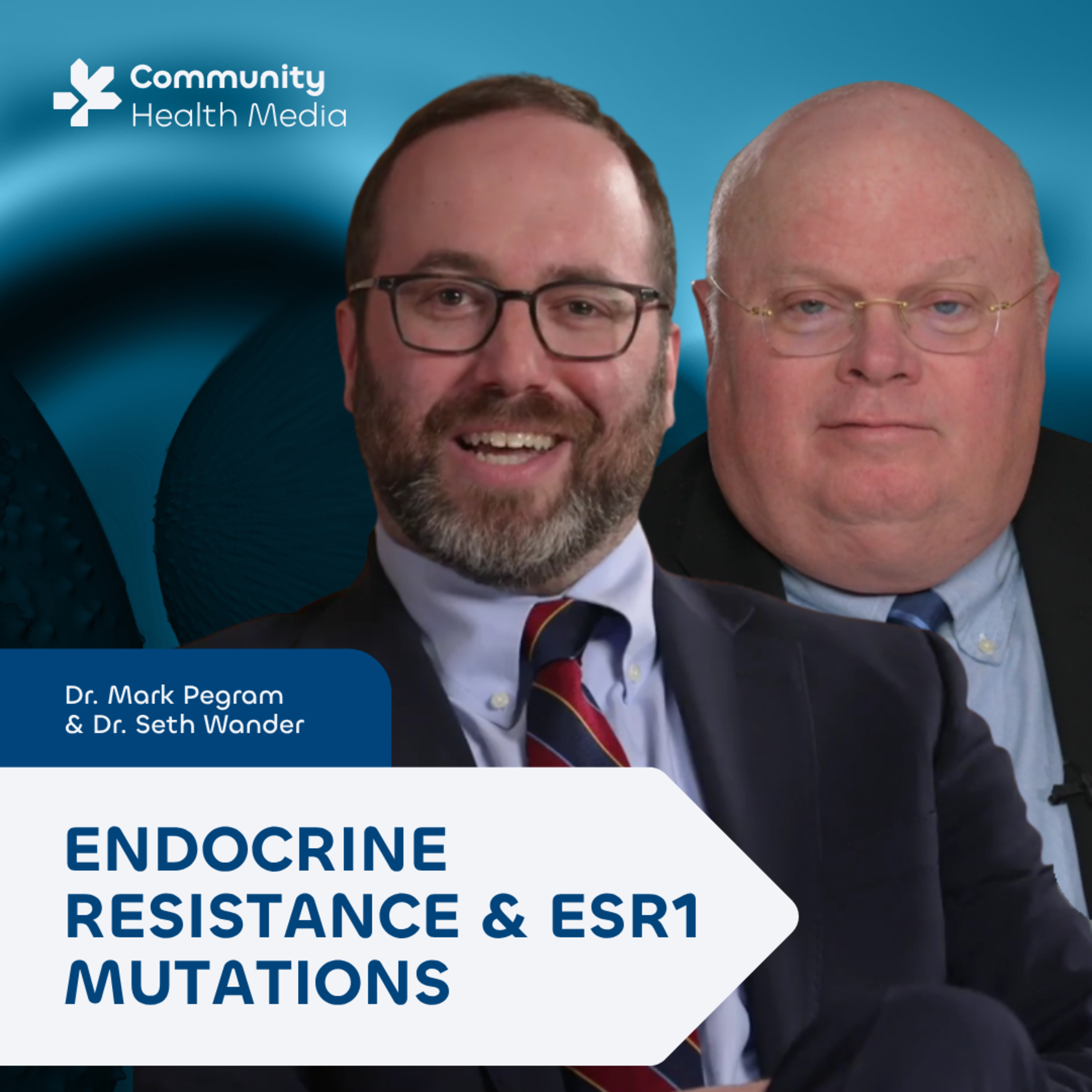 Dr. Mark Pegram & Dr. Seth Wander - Endocrine Resistance & ESR1 Mutations episode artwork