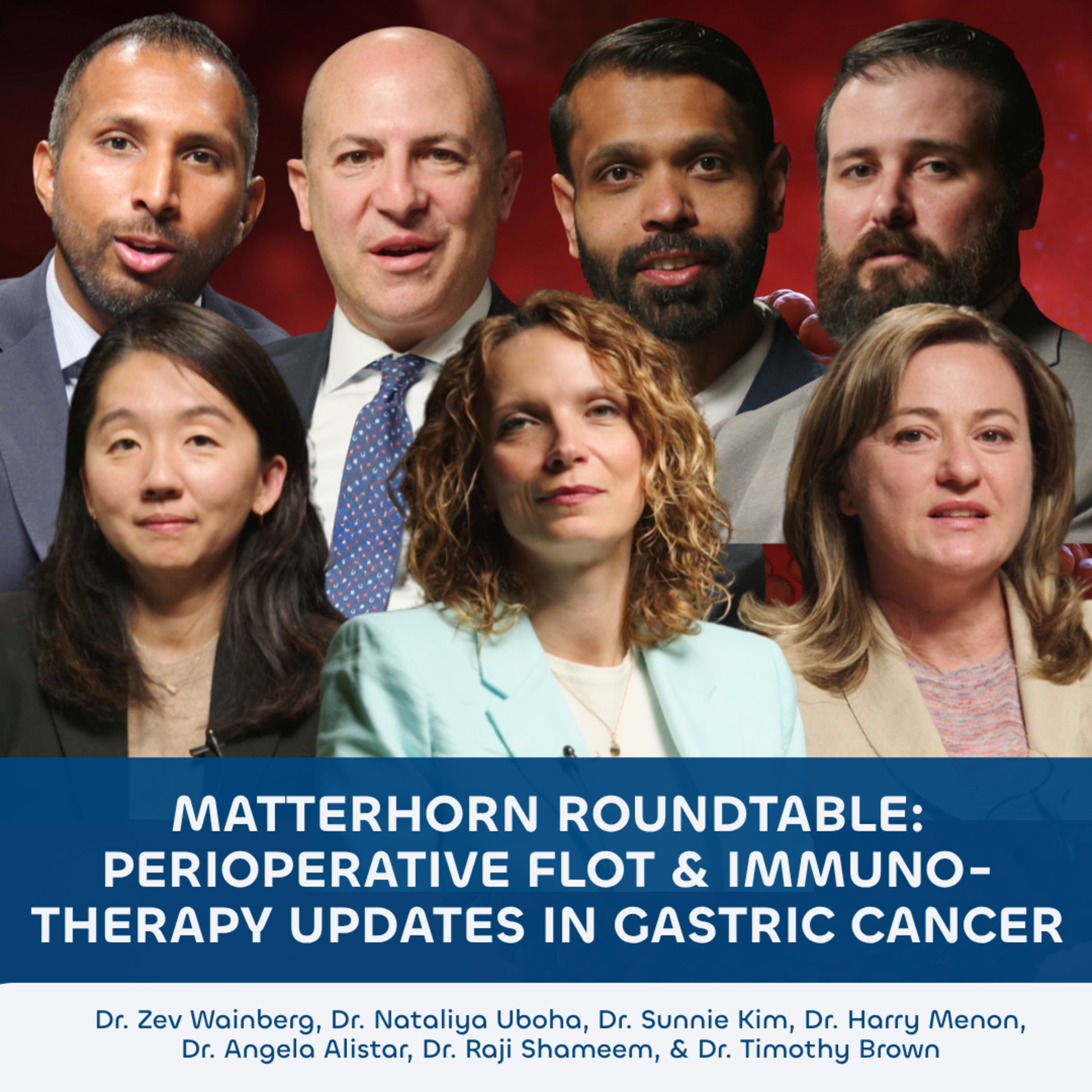 MATTERHORN Roundtable: Perioperative FLOT & Immunotherapy Updates in Gastric Cancer episode artwork