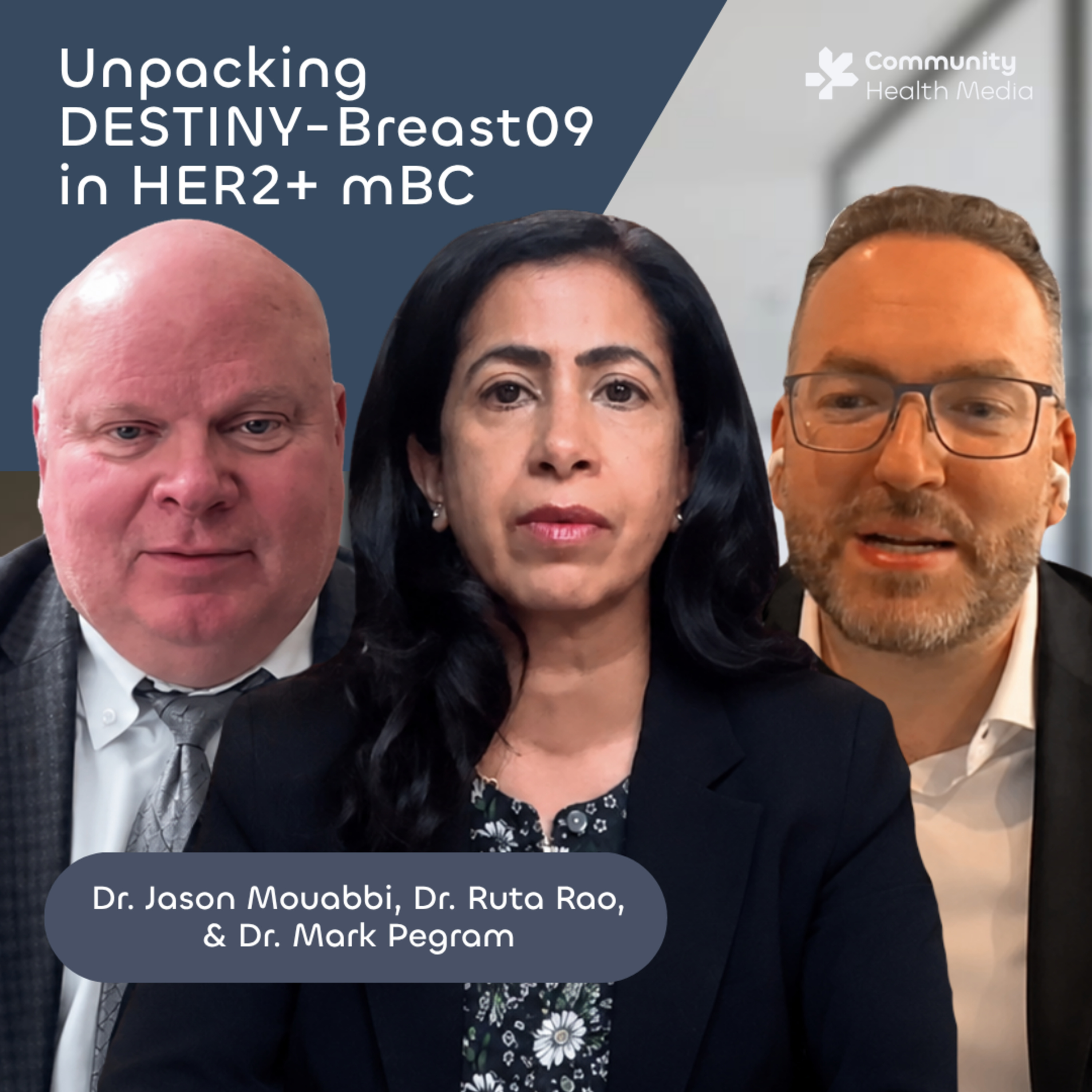 Drs. Jason Mouabbi, Ruta Rao, & Mark Pegram - Unpacking DESTINY-Breast09 in HER2+ mBC episode artwork
