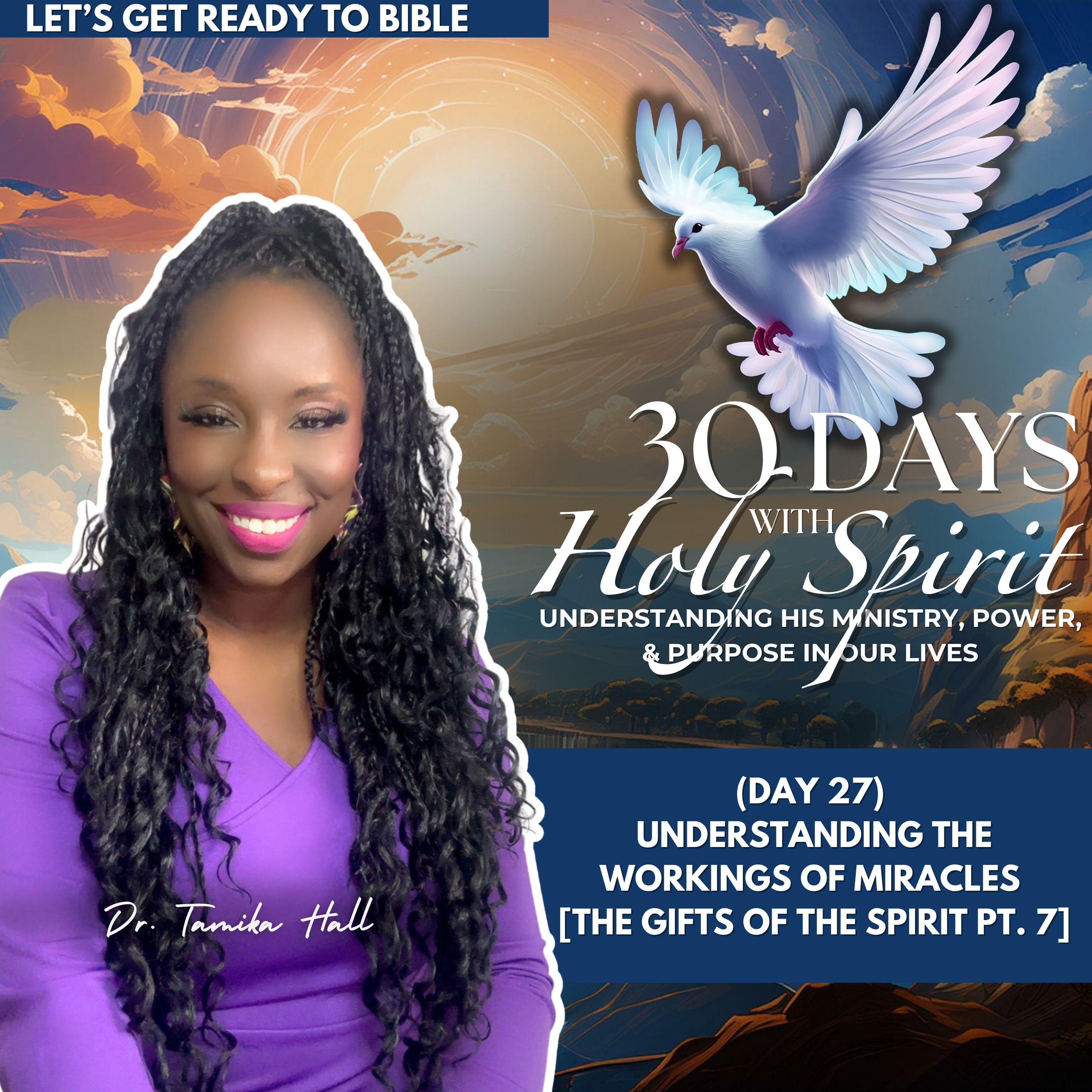 (Day 27) Understanding the Workings of Miracles [The Gifts of the Spirit Pt. 7]