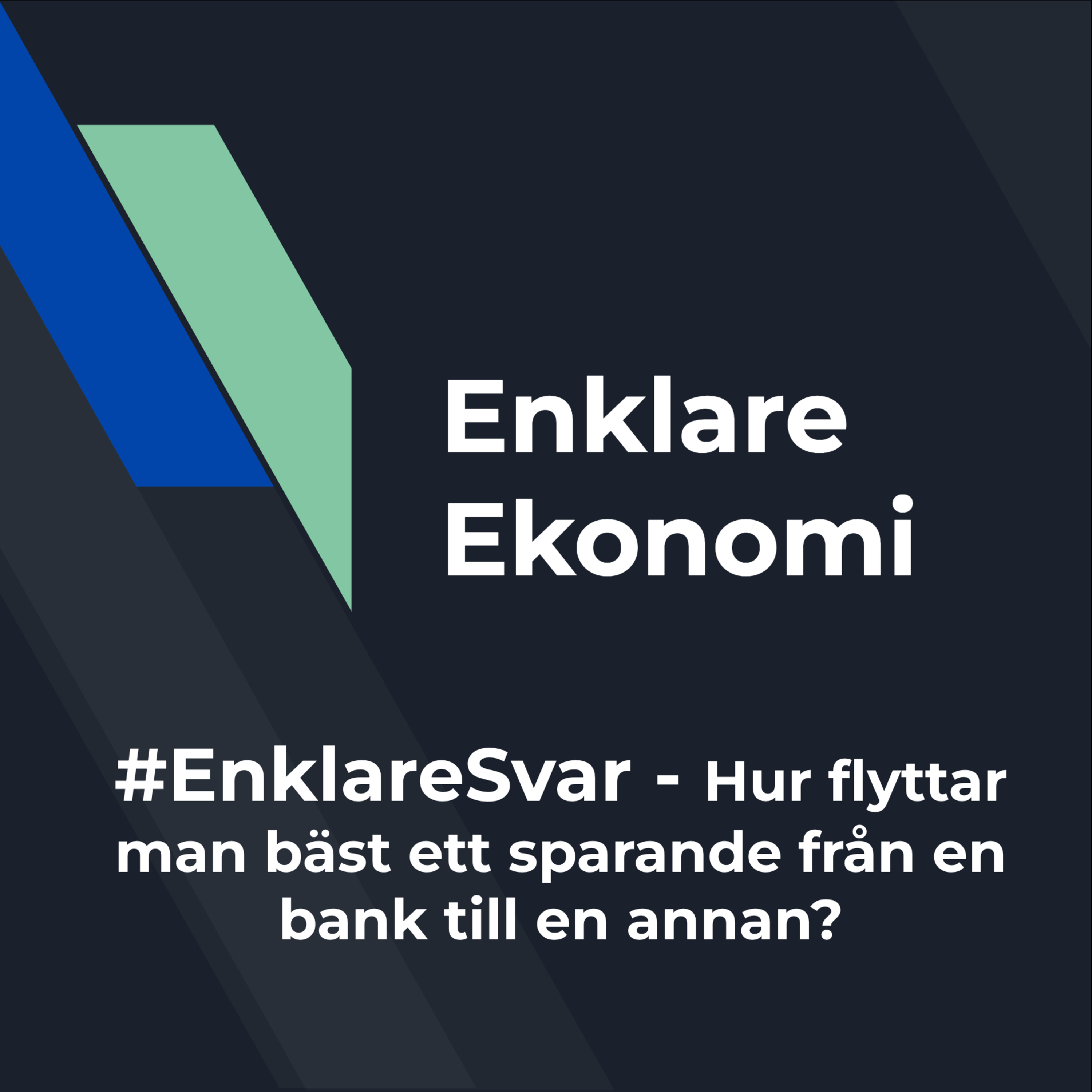 #EnklareSvar - Hur flyttar man bäst ett sparande från en bank till en annan? episode artwork