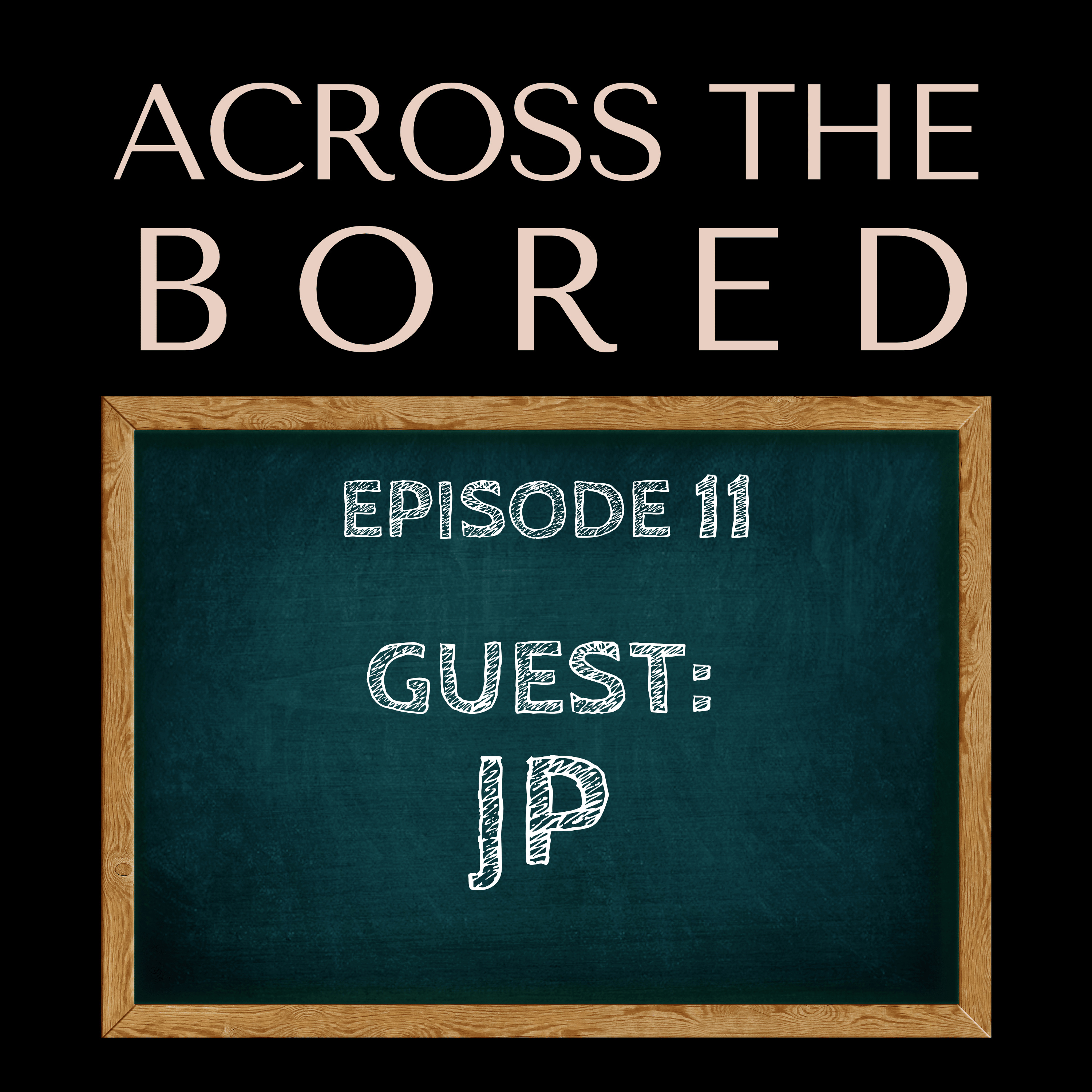 Ep 11: Guest: JP episode artwork
