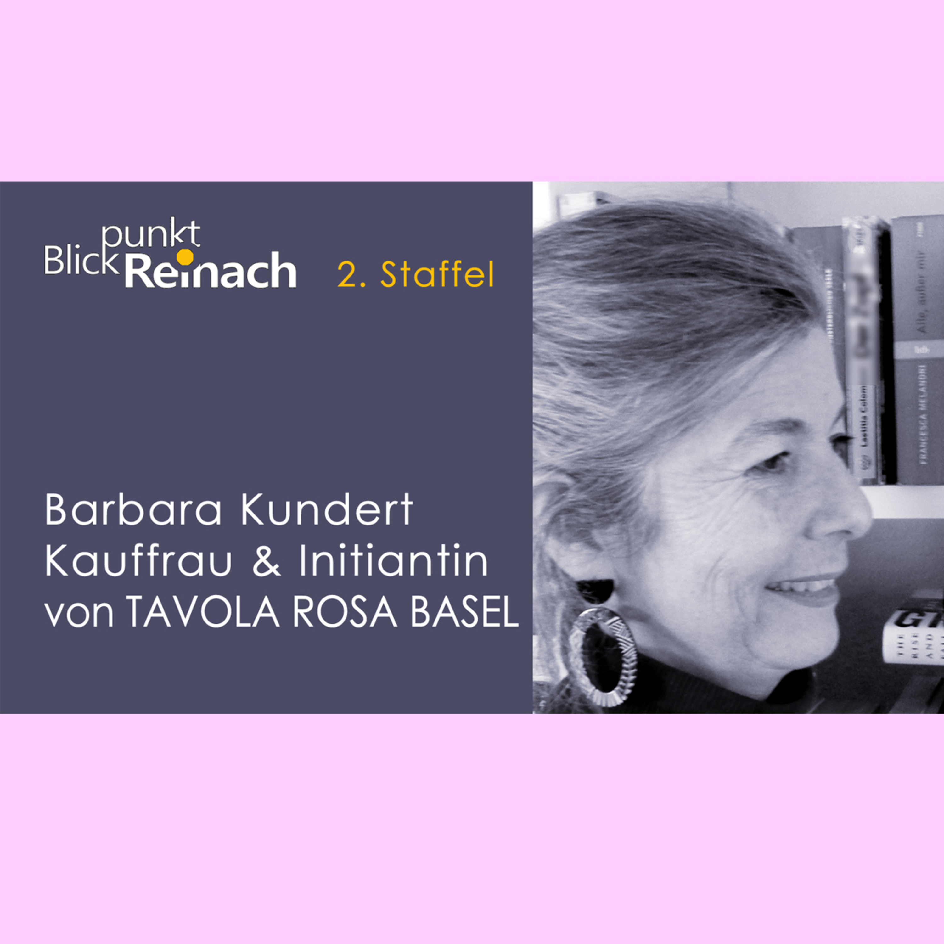 Blickpunkt Reinach- Talk mit Barbara Kundert, Kauffrau & Initiantin von Tavola Rosa Basel episode artwork