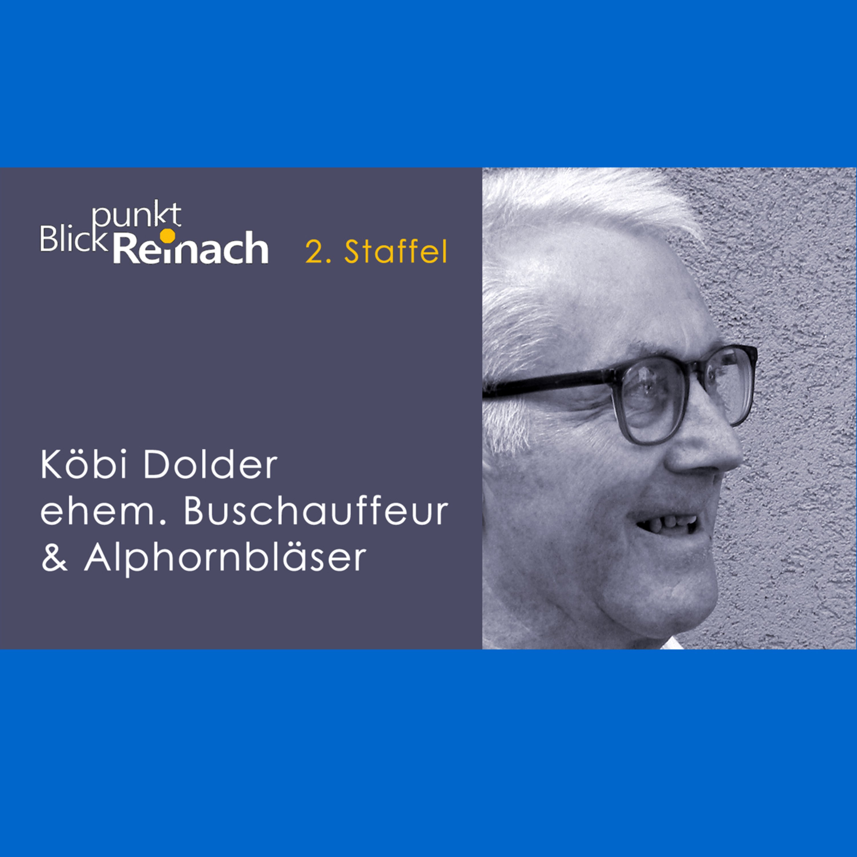Blickpunkt Reinach- Talk mit Köbi Dolder, Alphornbläser & ehem. Buschauffeur episode artwork