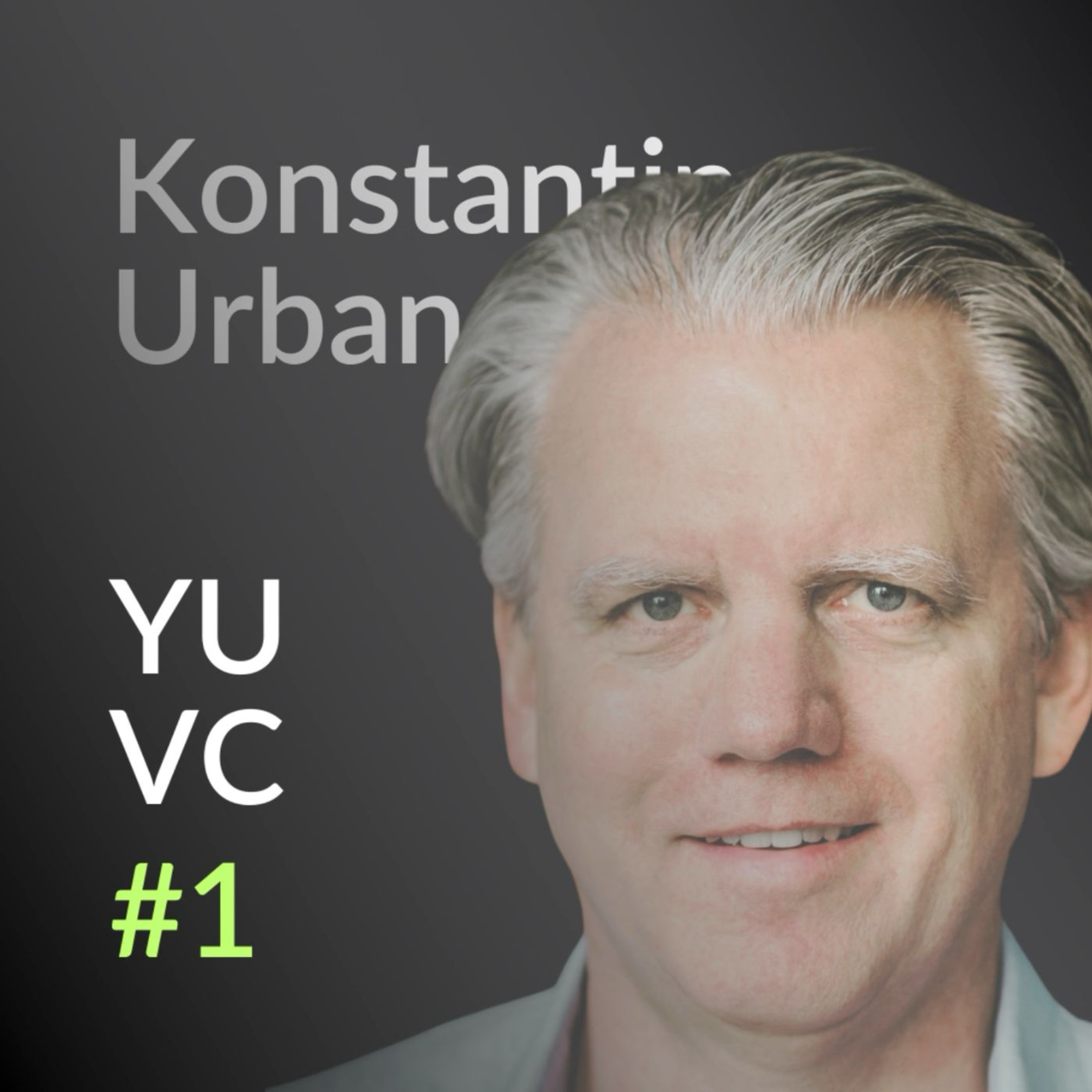 Konstantin Urban: German OG on Zero to IPO in 5 Years, Investing in Consumer at 58 | YUVC Podcast #1