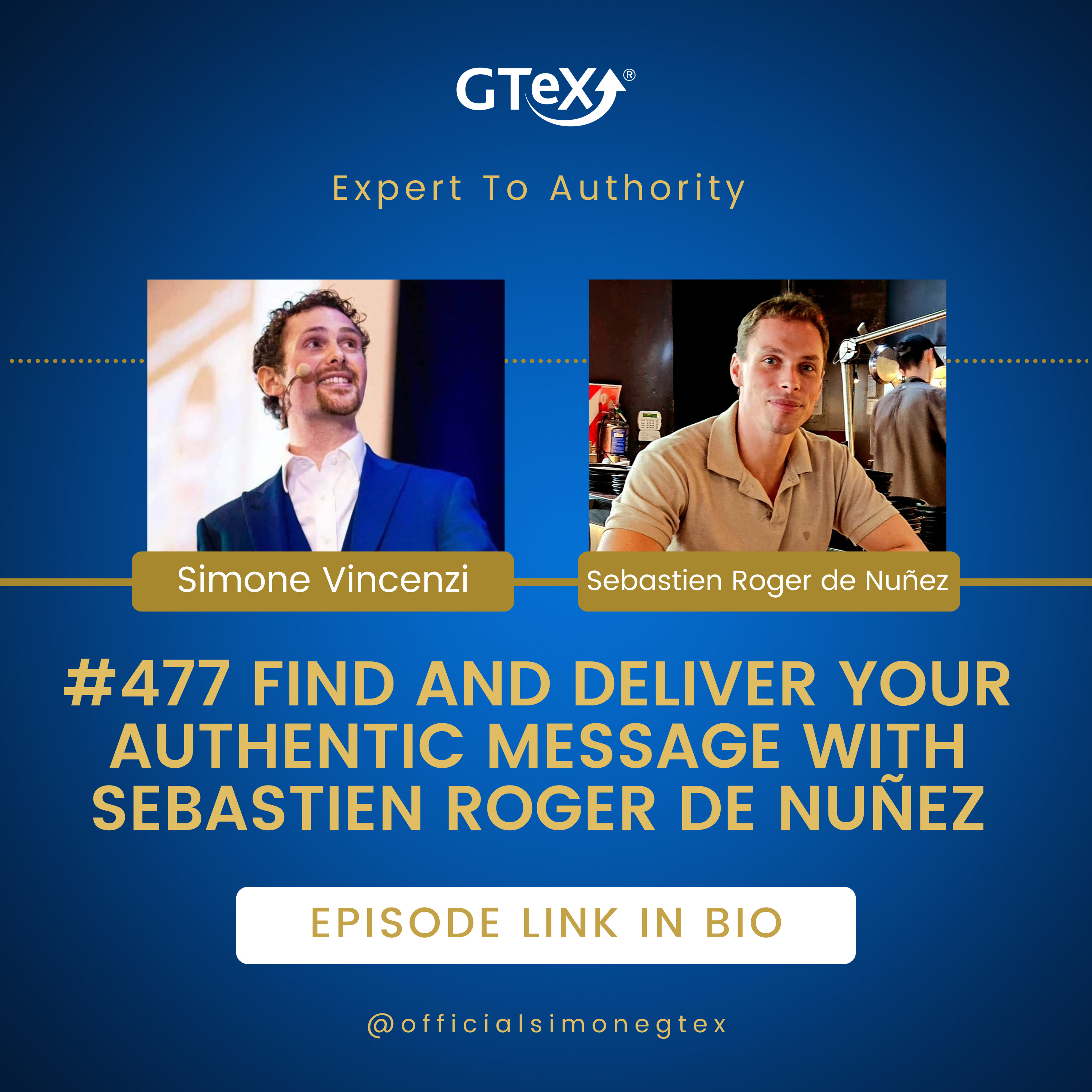 Episode #477 Find and Deliver Your Authentic Message with Sebastien Roger de Nuñez episode artwork