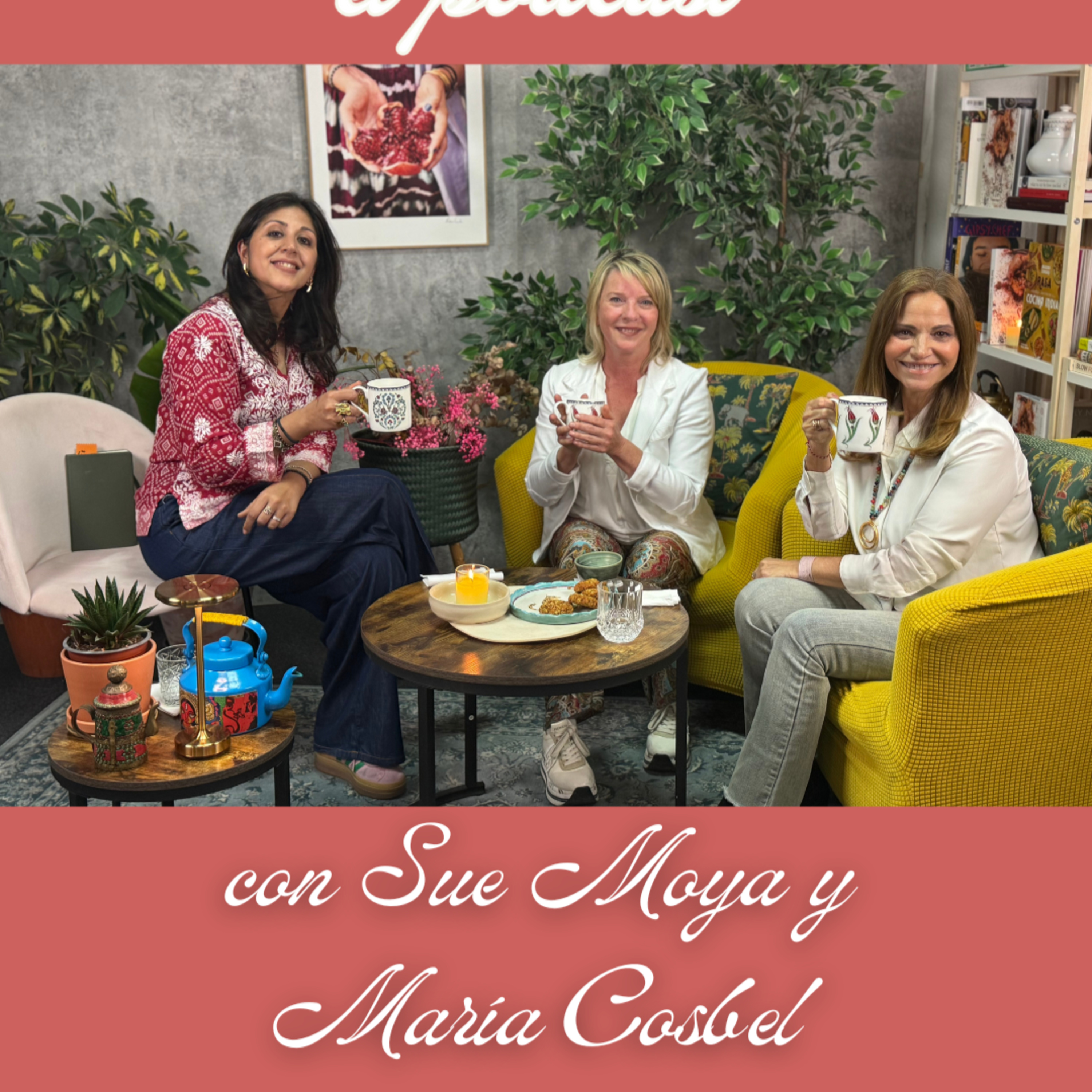 S3E7: Un Té con Anjalina: Sue Moya y María Cosbel episode artwork