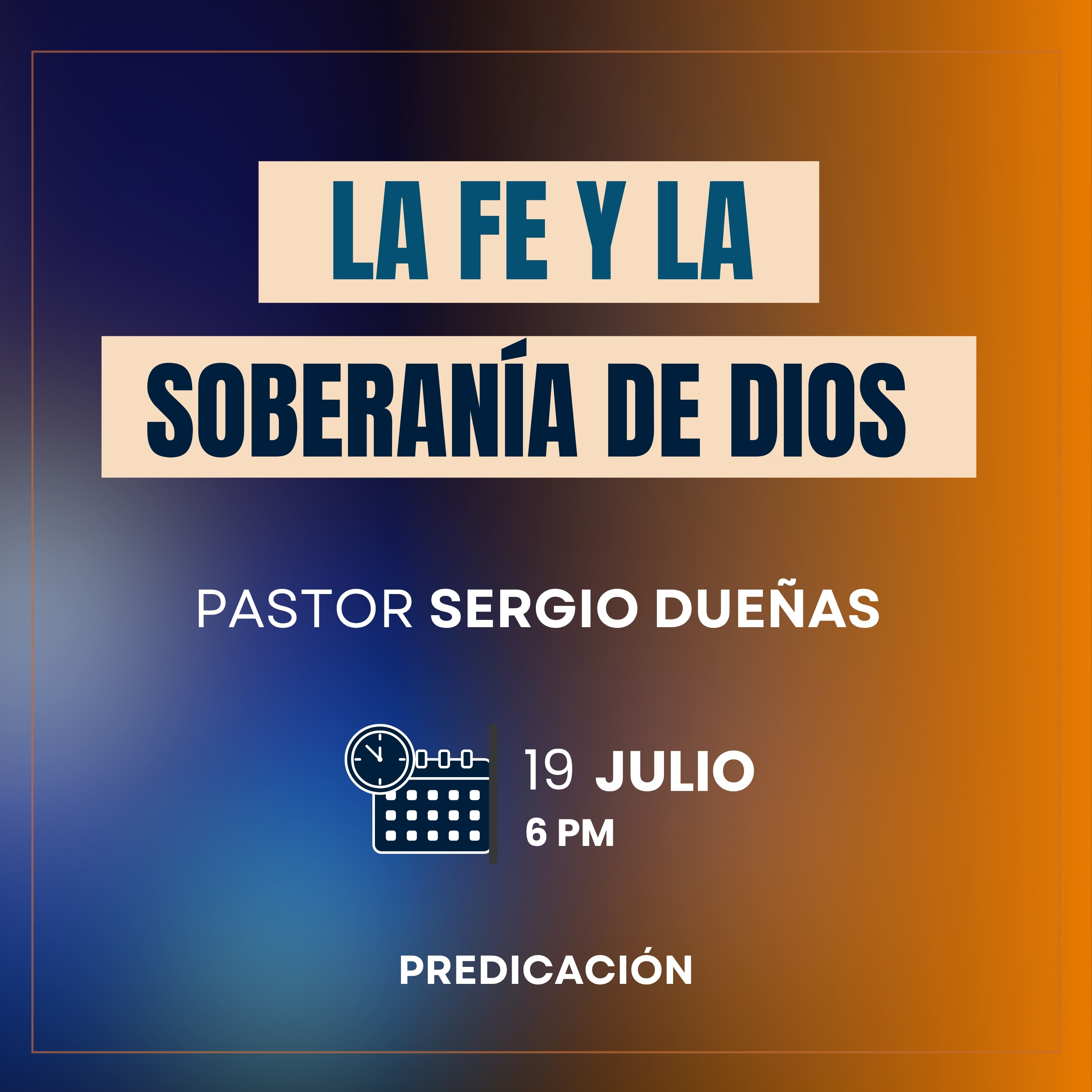 Sergio Dueñas - La fe y la soberanía de Dios